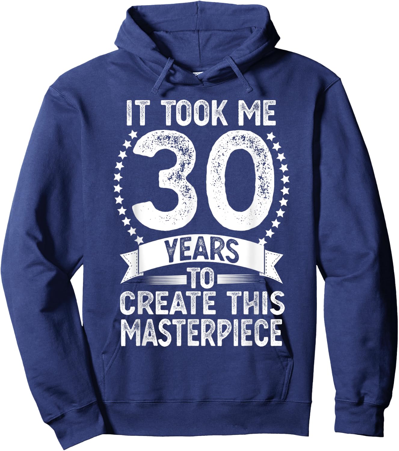 It Took Me 30 Years To Look This Good Funny 30th Birthday Hoodie - Hoodie | Navy