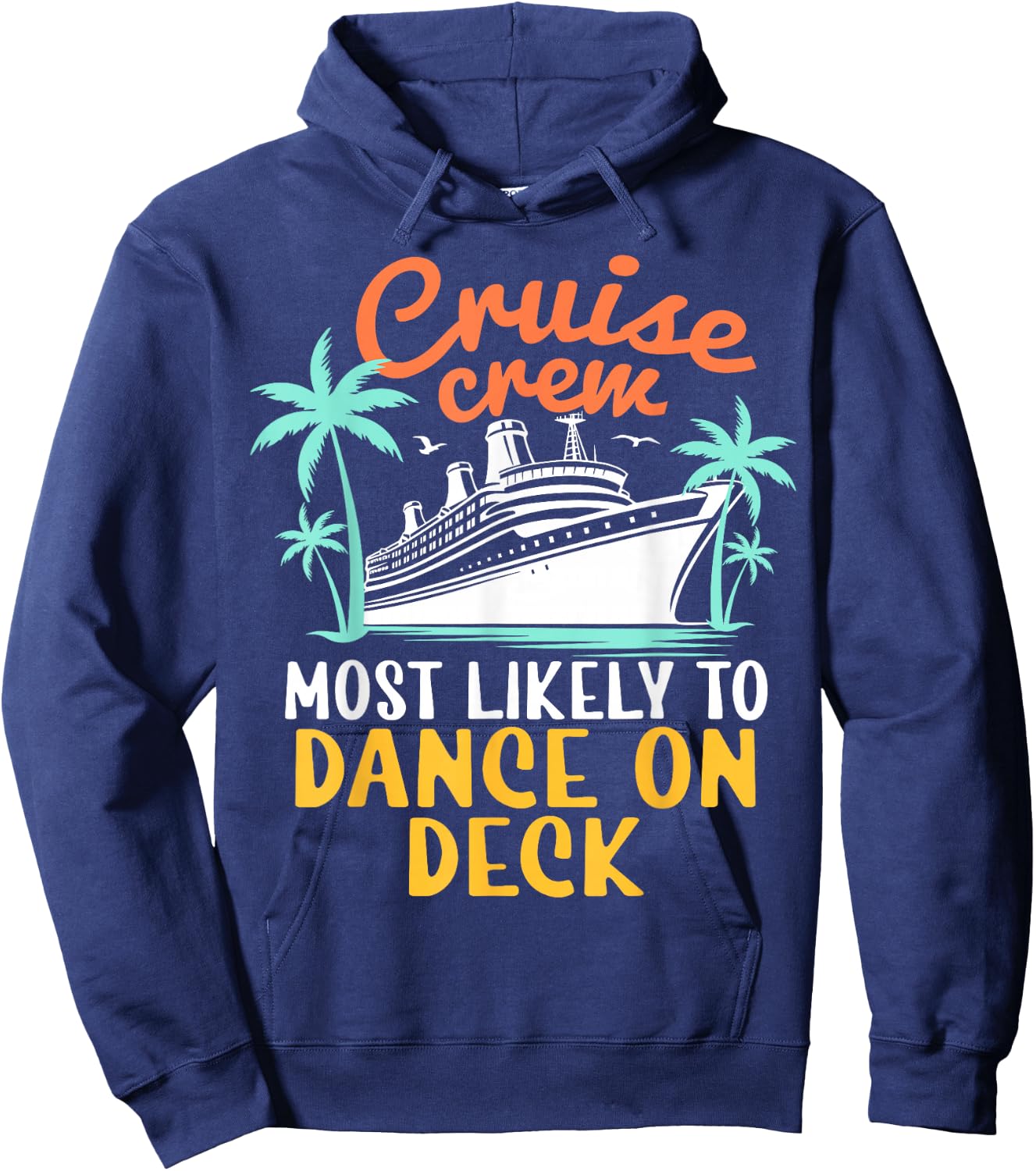 Cruise Crew Most Likely To Dance On Deck Family Cruise 2024 Hoodie - Hoodie | Navy