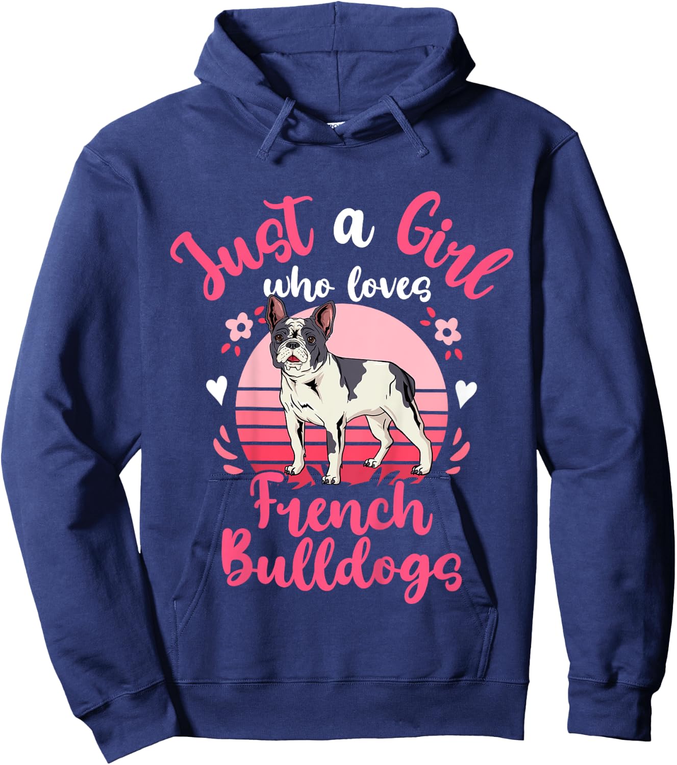 French Bulldog Just a Girl Who Loves French Bulldogs Hoodie - Hoodie | Navy