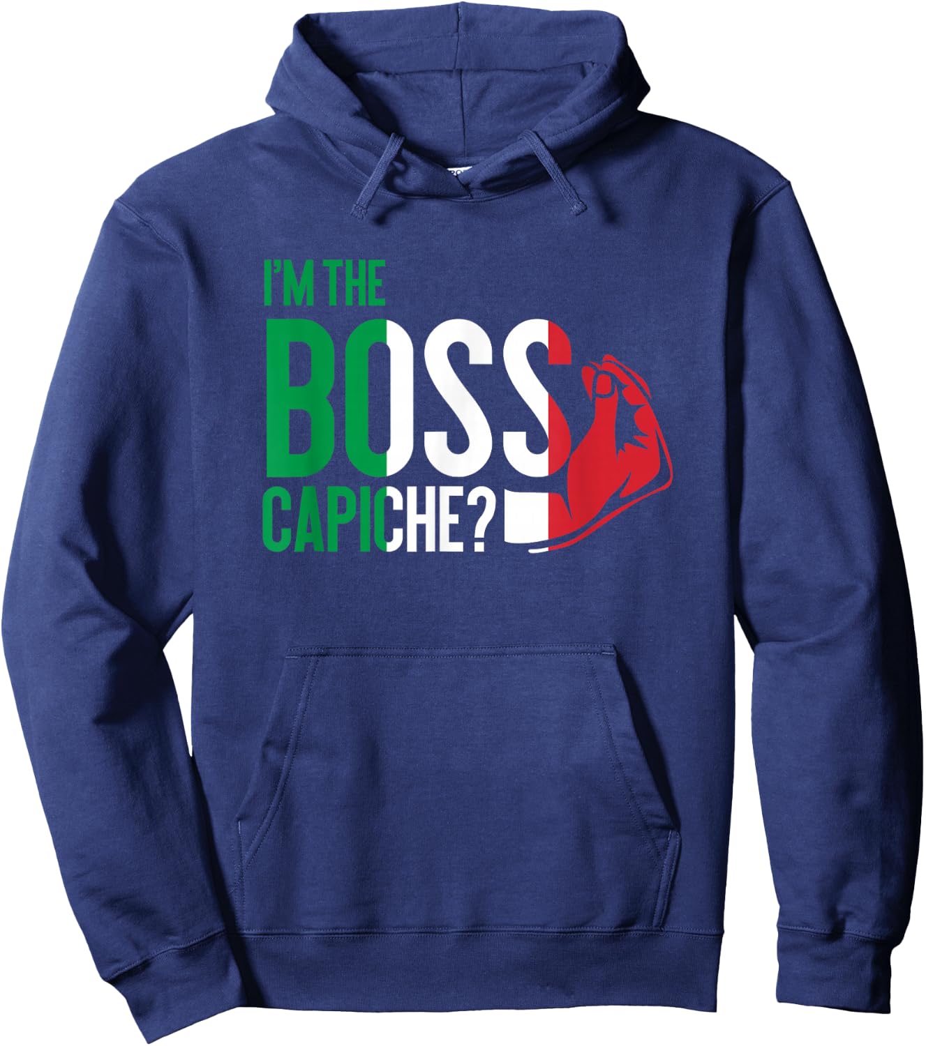 I'm The Boss Capiche Italian Saying Italy Hoodie - Hoodie | Navy