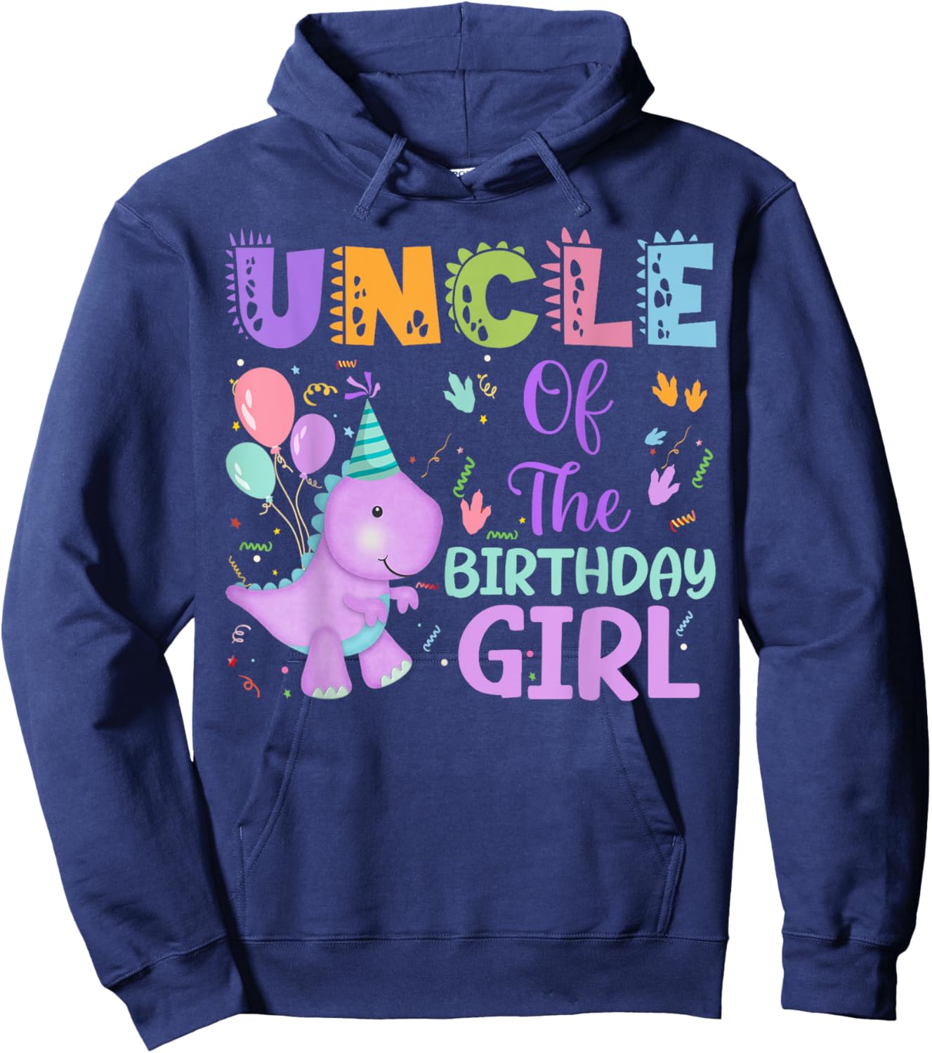 Uncle Of The Birthday Girl Dinosaur Saurus Rex Party Hoodie - Hoodie | Navy