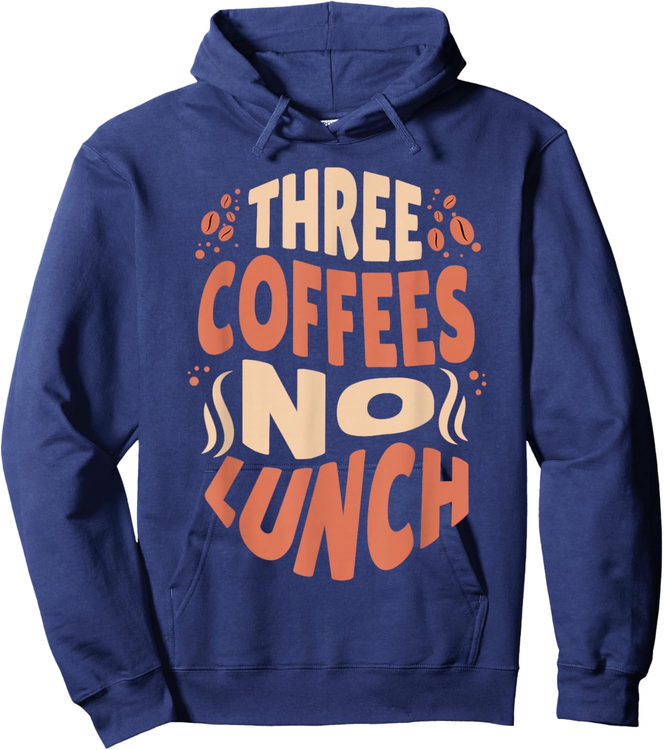 Three Coffees No Lunch Funny Coffee Meme Shirt Hoodie - Hoodie | Navy