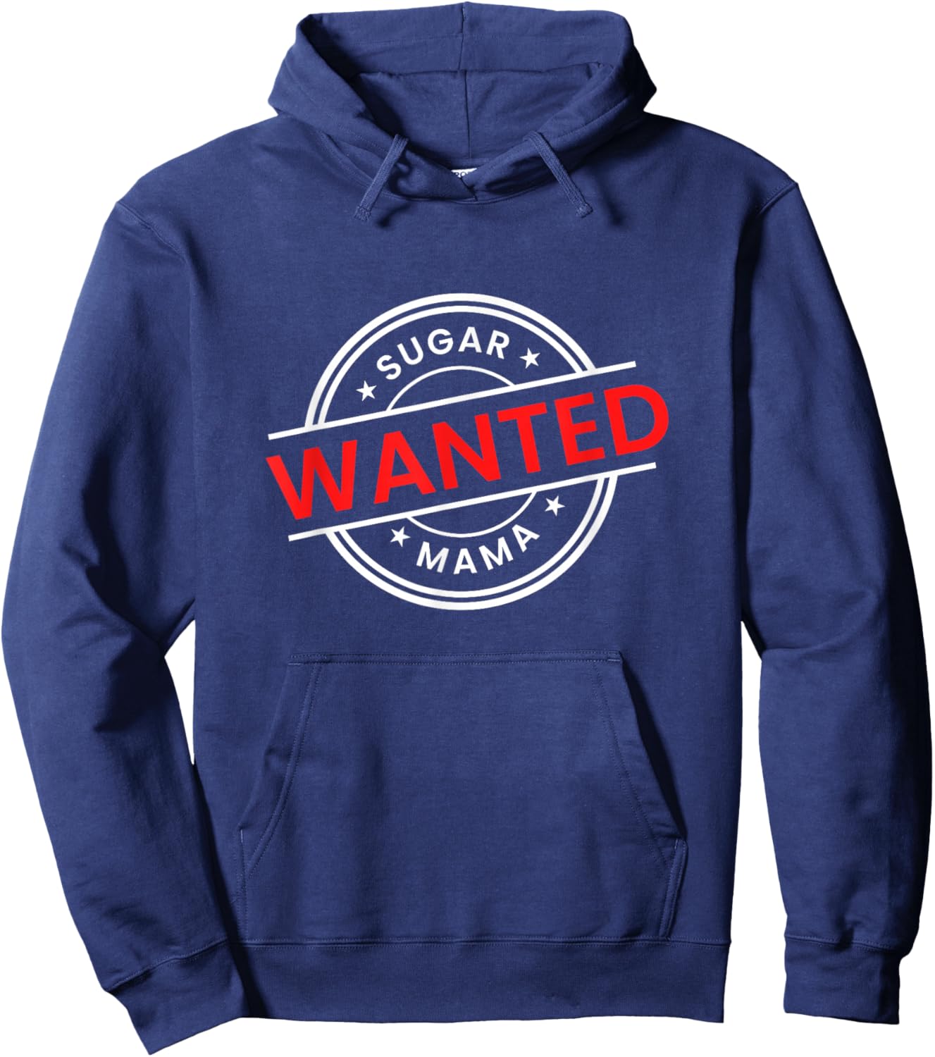 Mother's Day Seeking Sugar Momma WANTED Sugar MaMa Hoodie - Hoodie | Navy
