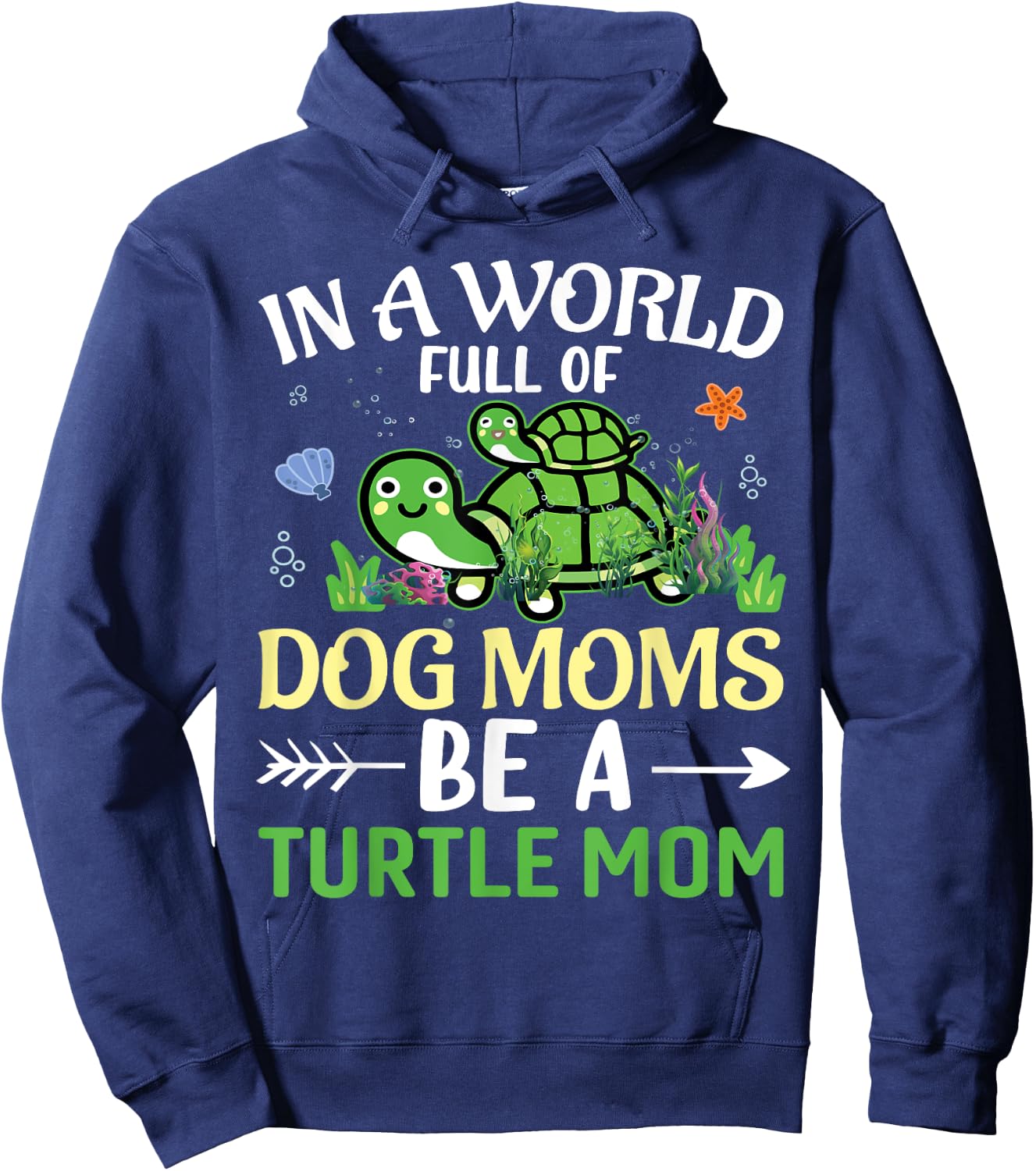 In A World Full Of Dog Moms Be A Turtle Mom | Tortoise Hoodie - Hoodie | Navy