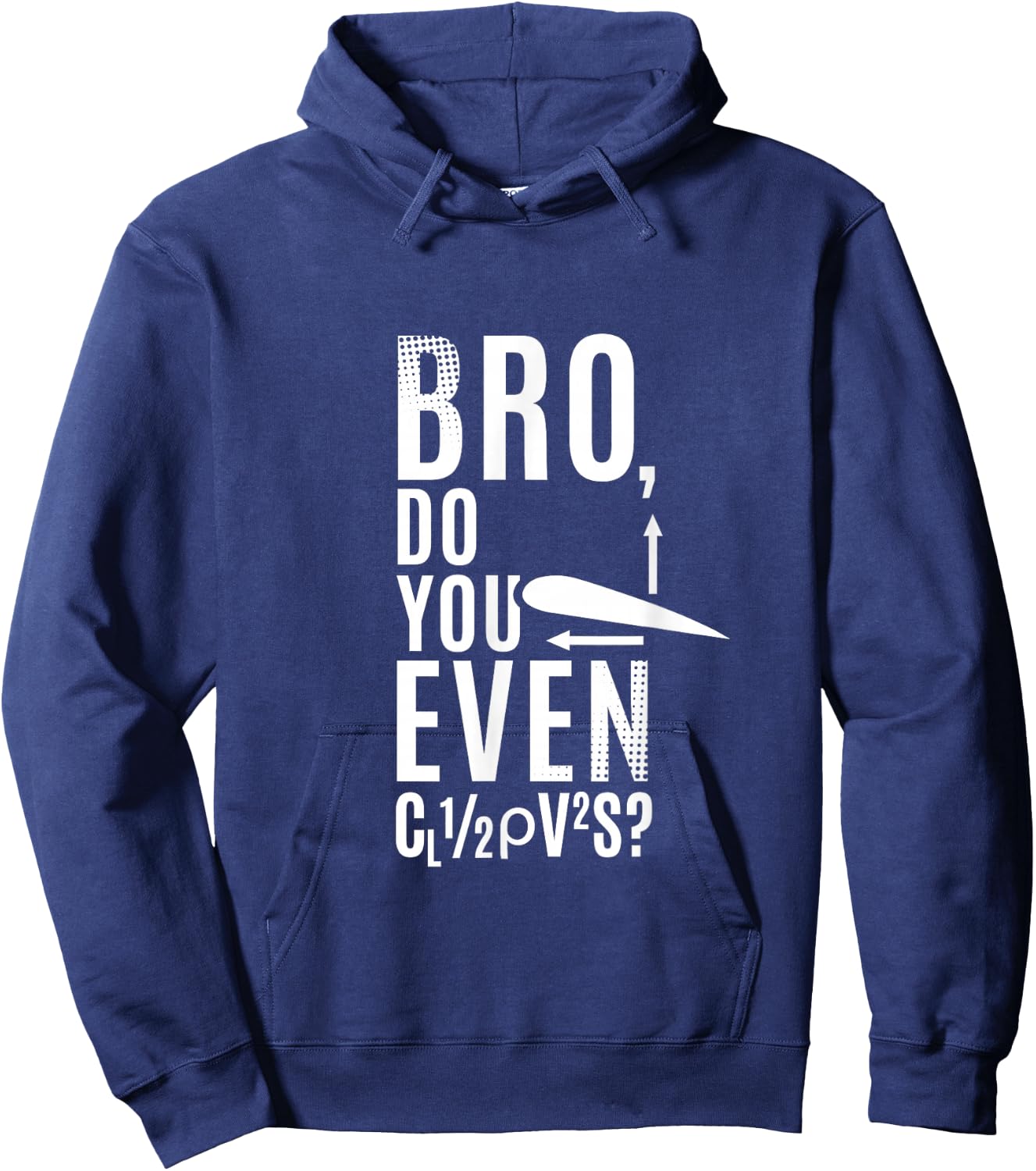 Do You Even Lift Bro Airfoil Aerodynamic Force Formula Pilot Hoodie - Hoodie | Navy