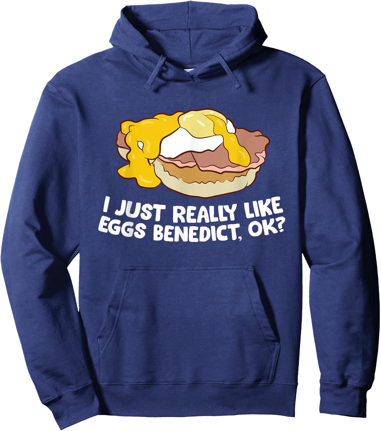 I Just Really Like Eggs Benedict, Ok Love Eggs Benedict Hoodie - Hoodie | Navy