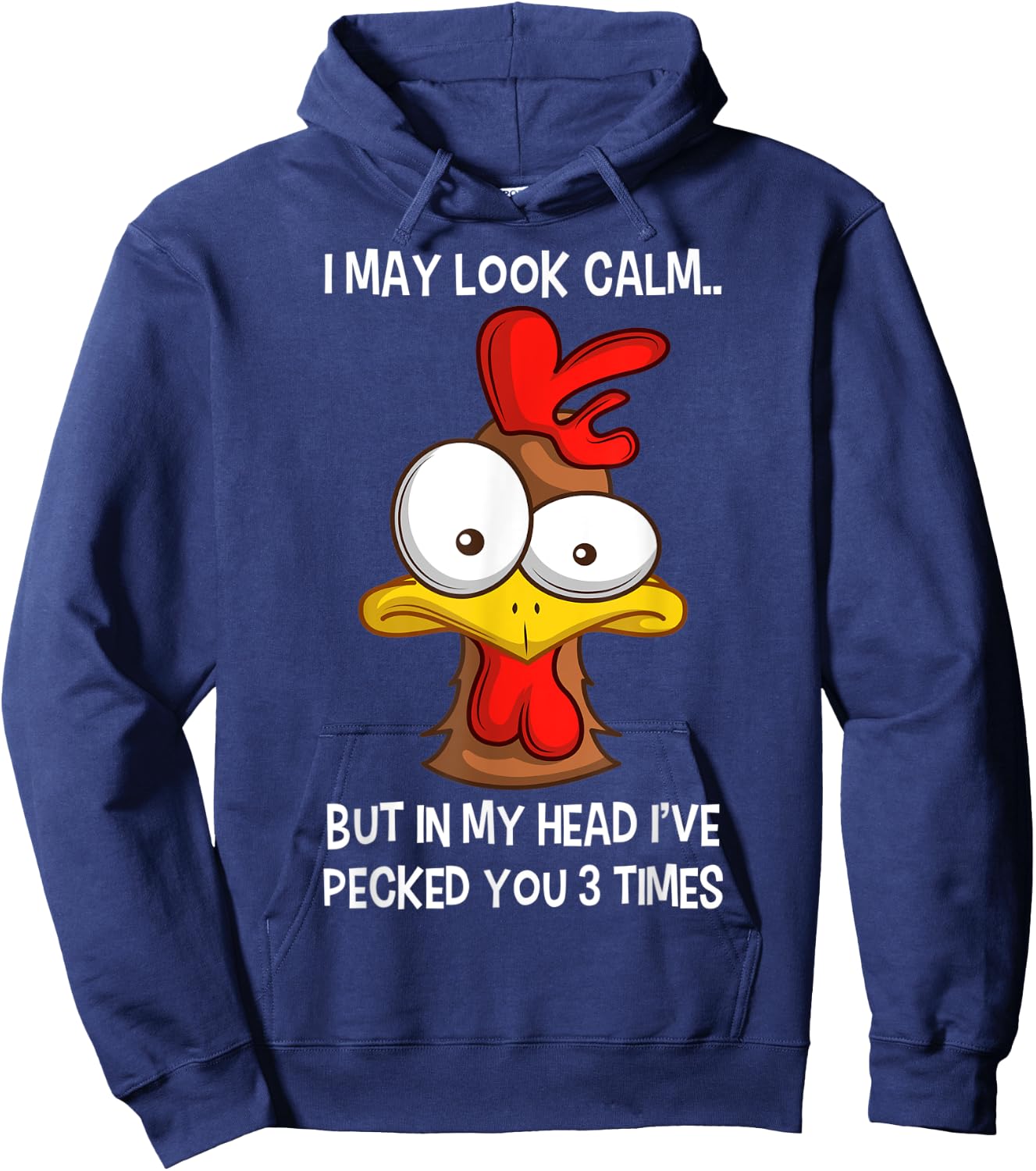 I May Look Calm But In My Head I've Pecked You 3 Times Hoodie - Hoodie | Navy