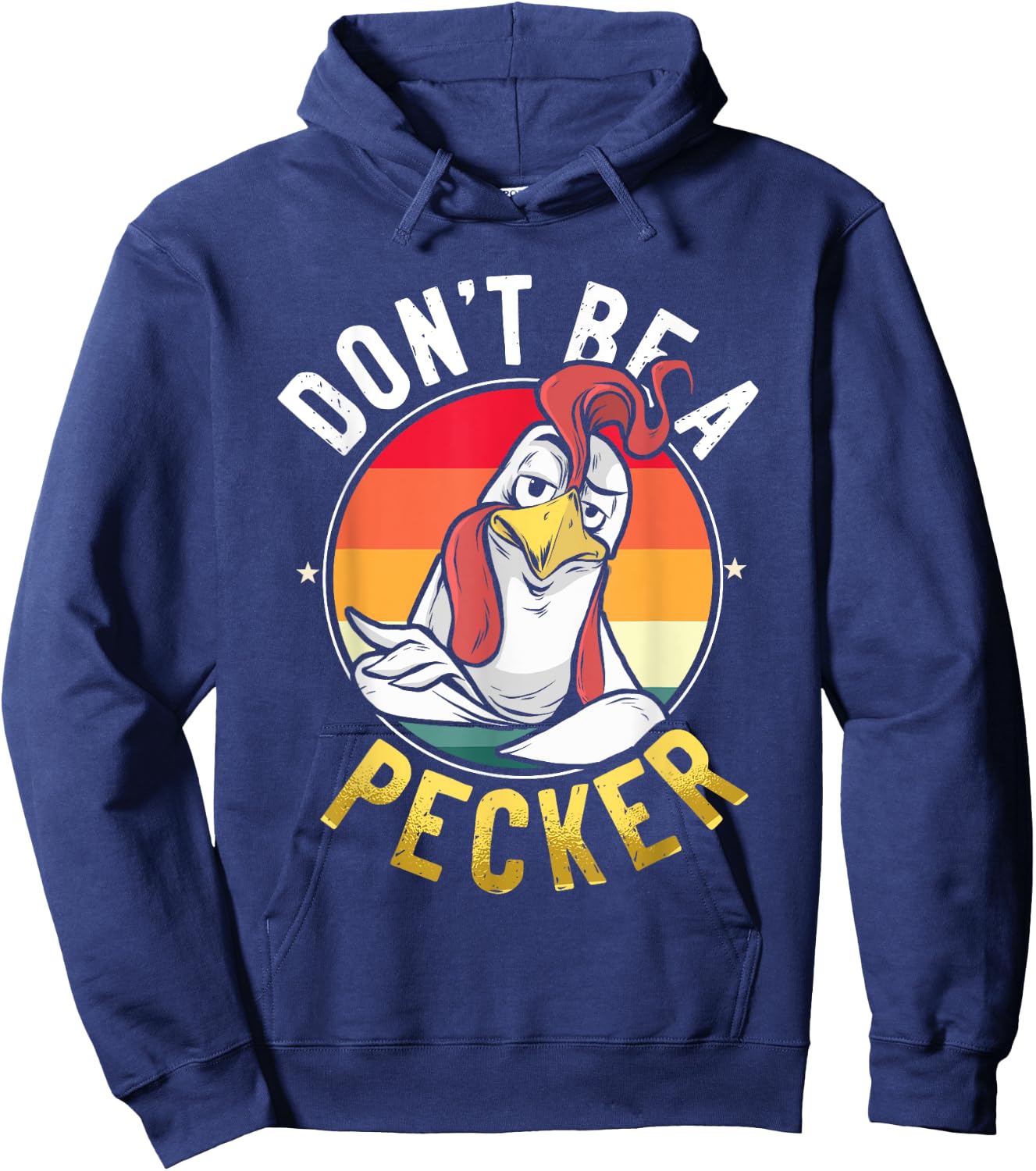 Don't Be A Pecker T Shirt Funny Retro Chicken Lover Pun Gift Hoodie - Hoodie | Navy