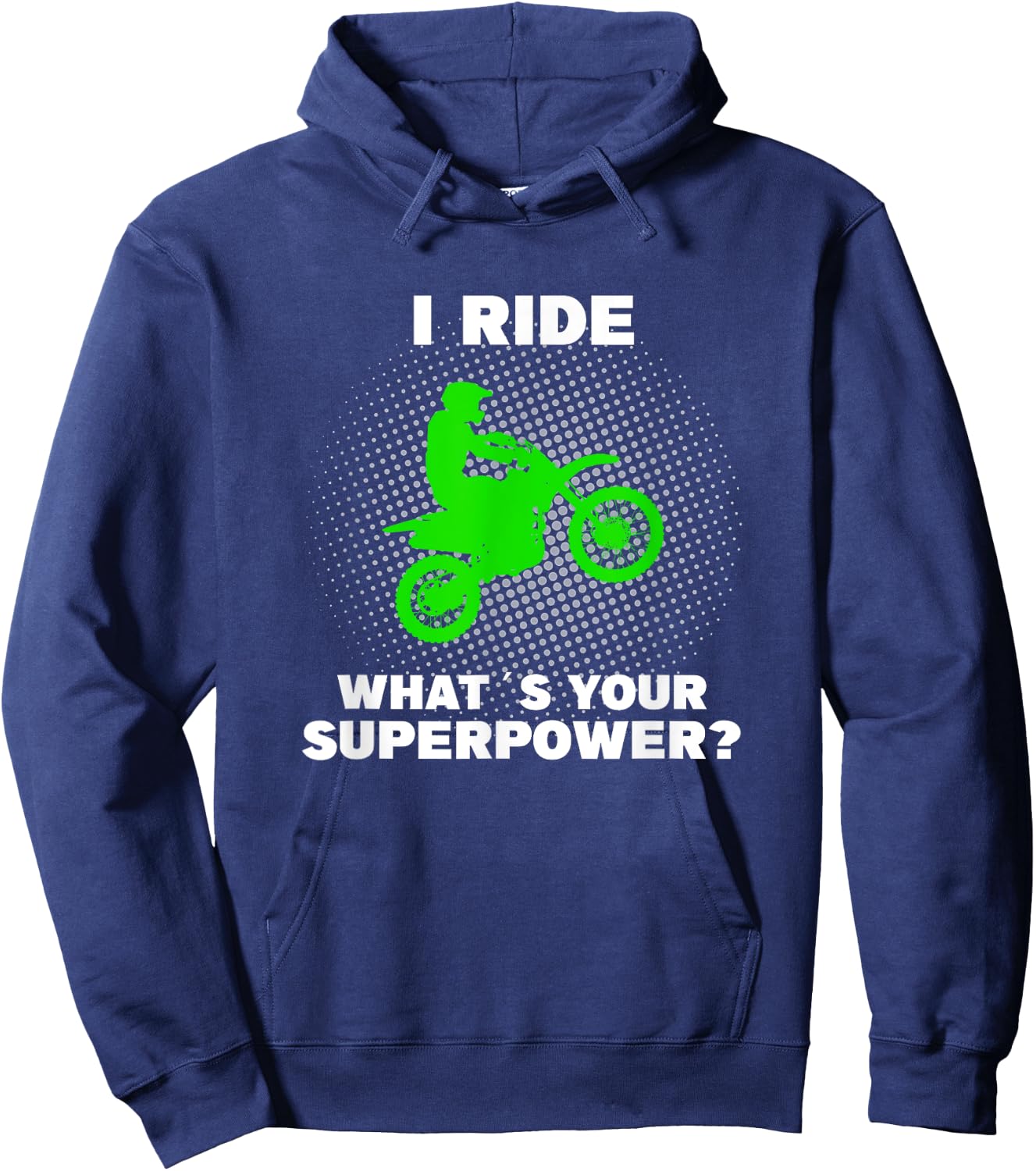 I Ride Motocross What is your Superpower Funny Dirt Bike Fun Hoodie - Hoodie | Navy