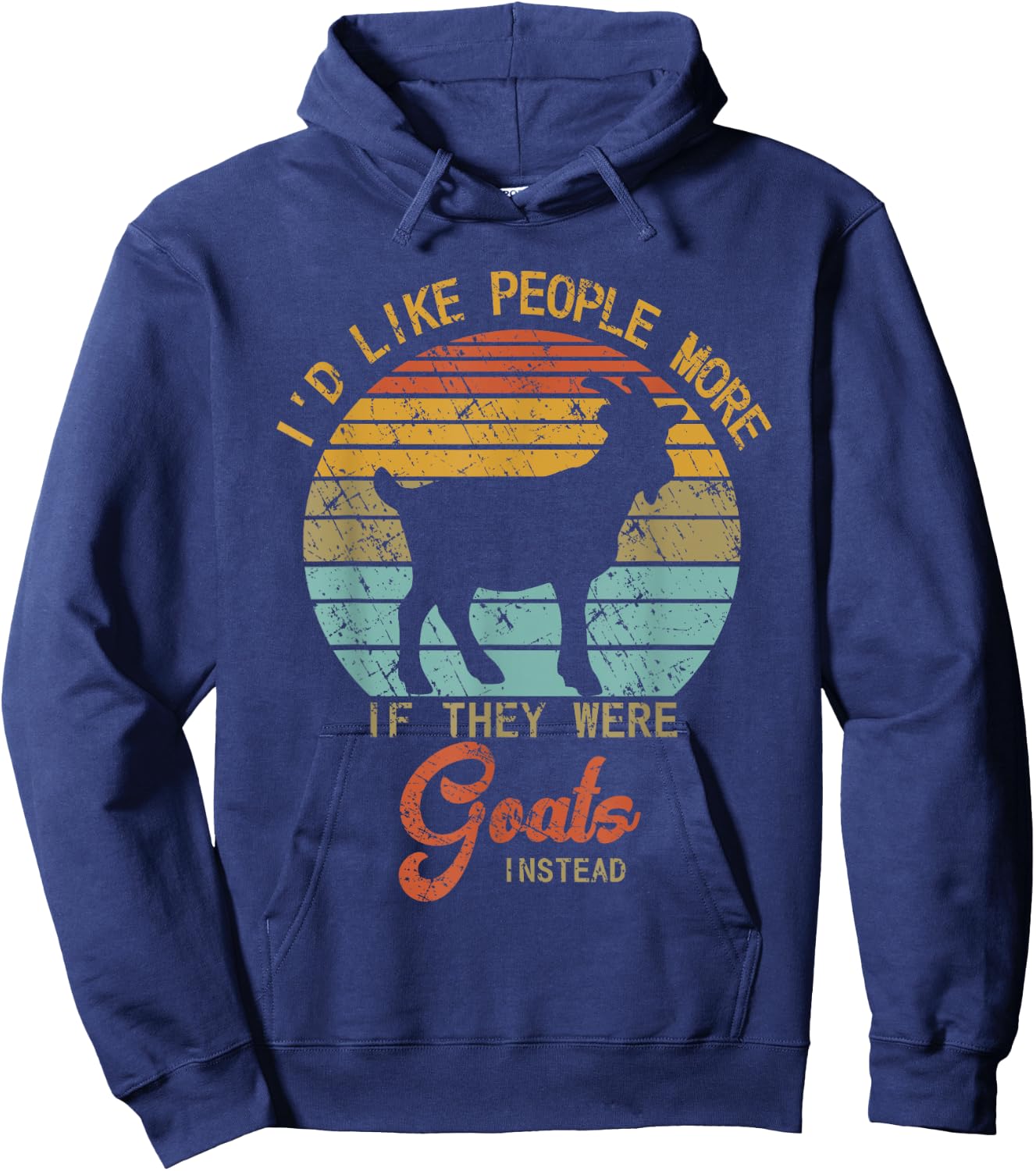 Funny Goat I'd like People more if they were Goats instead Hoodie - Hoodie | Navy