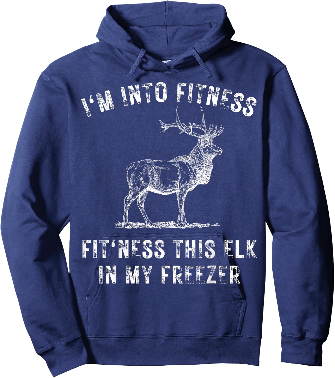 I'm Into Fitness Fit'ness This Elk In My Freezer Hunter Hoodie - Hoodie | Navy