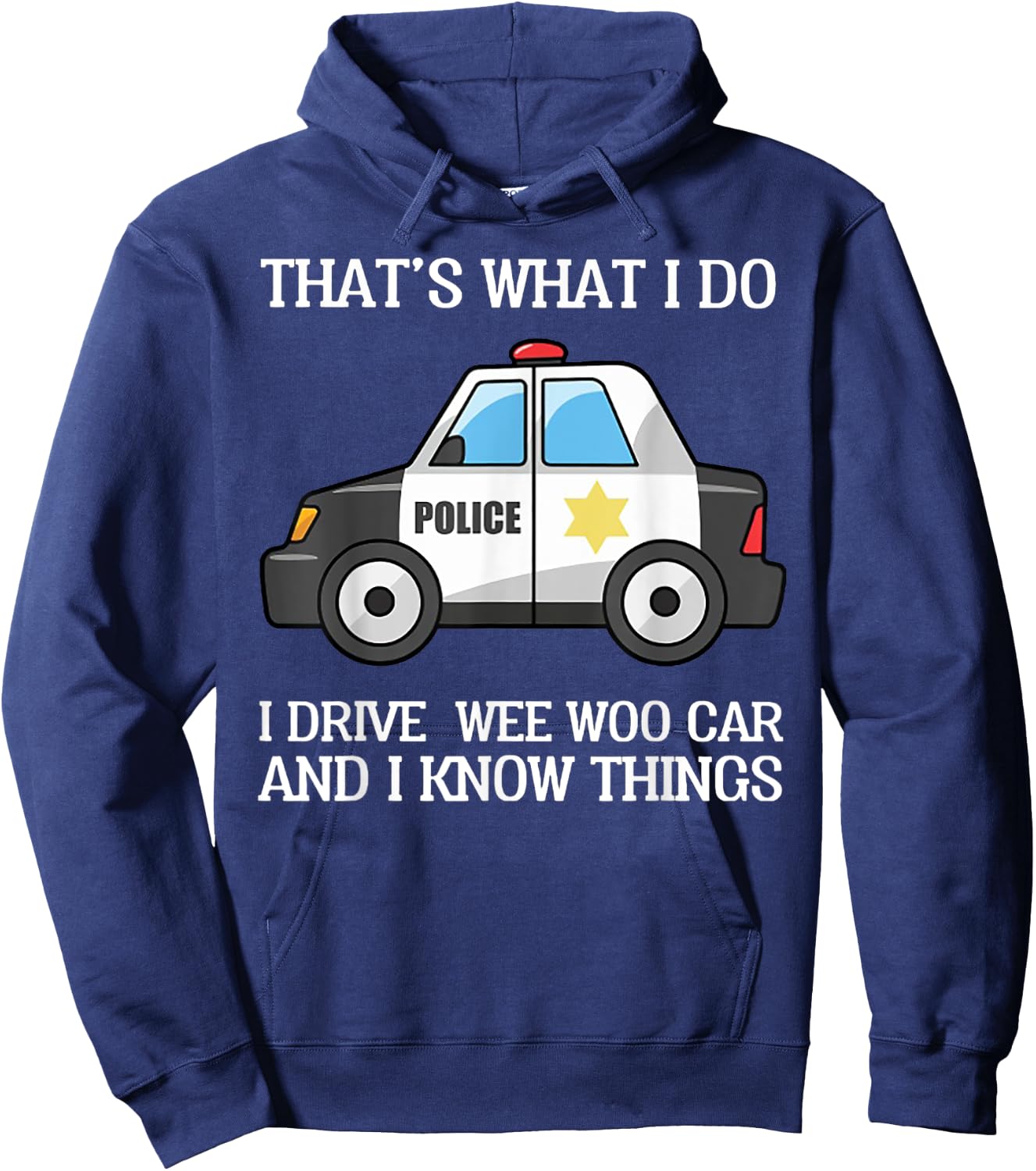 That's What I Do I Drive Wee Woo Car Police Hoodie - Hoodie | Navy