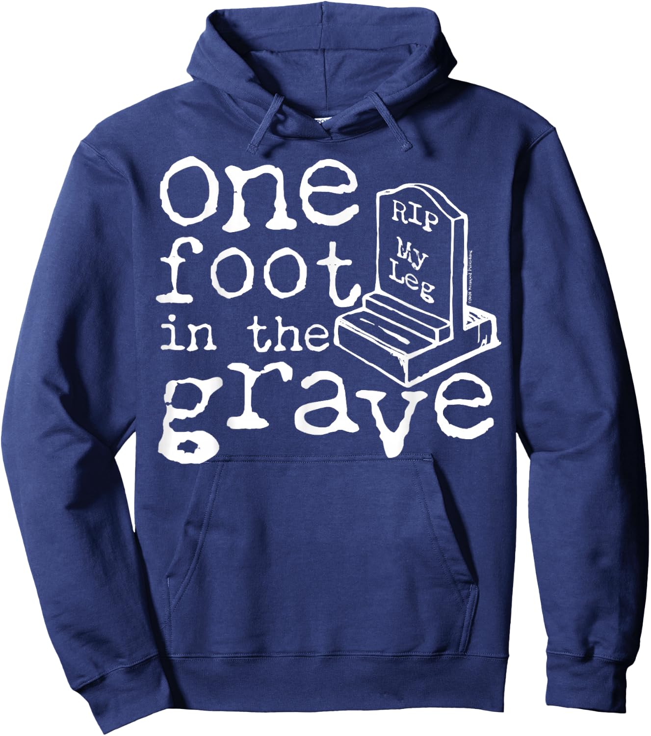 Funny Amputee Survivor Gift Leg Amputee One Foot In The Grave Missing Leg Hoodie - Hoodie | Navy