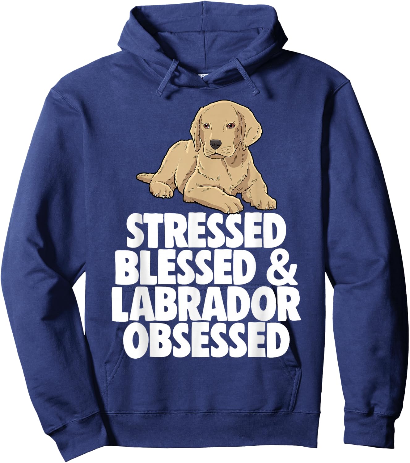 Stressed Obsessed Blessed Lab Labrador Lover Hoodie - Hoodie | Navy