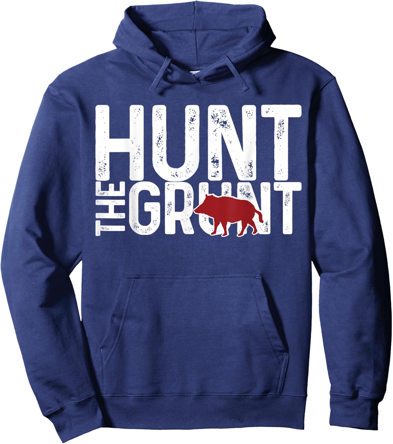 Boar Hog Pig Hunting Hunt The Grunt Funny Hog Hunter Gift Hoodie - Hoodie | Navy
