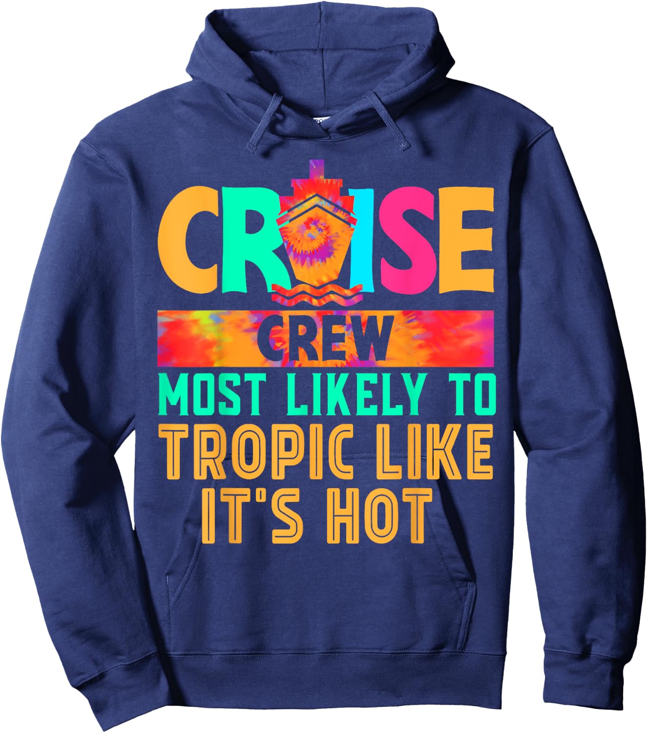 Cruise Crew Most Likely to Tropic Like It's Hot Hippie Hoodie - Hoodie | Navy