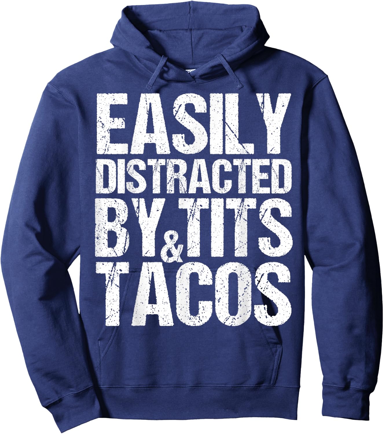 Easily Distracted By Tits and Tacos,Adult Humor Men's Gift Hoodie - Hoodie | Navy