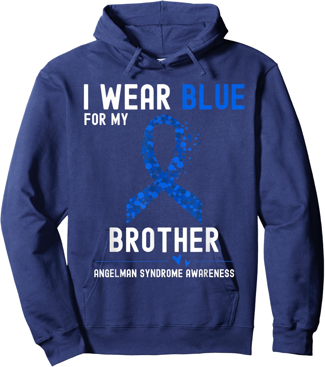 I Wear Blue For My Brother Angelman Syndrome Awareness Hoodie - Hoodie | Navy