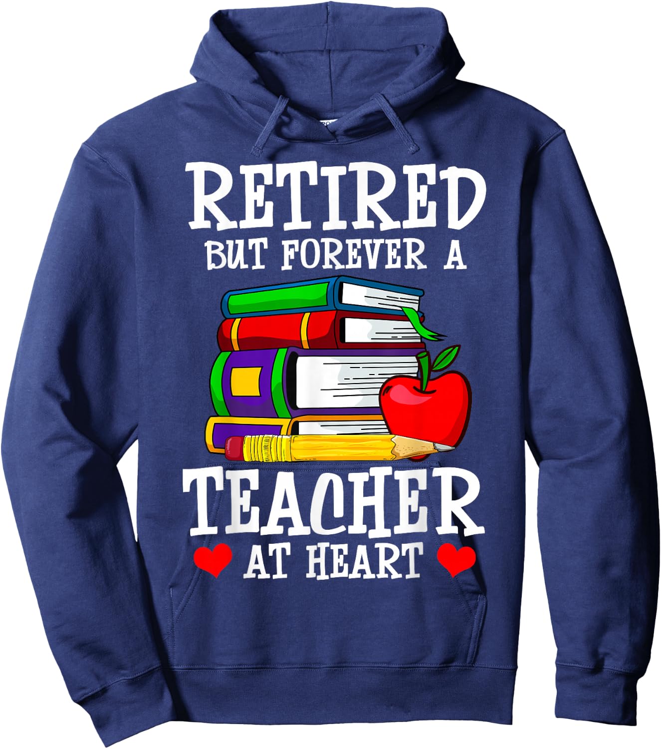 Retired But Forever a Teacher at Heart - Teacher Retirement Hoodie - Hoodie | Navy