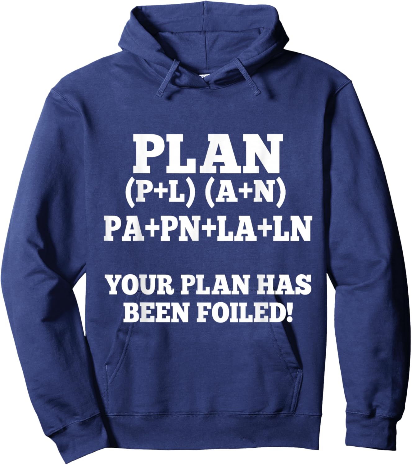 Your Plan Has Been Foiled Funny Math Plan Foiled Geek Humor Hoodie - Hoodie | Navy