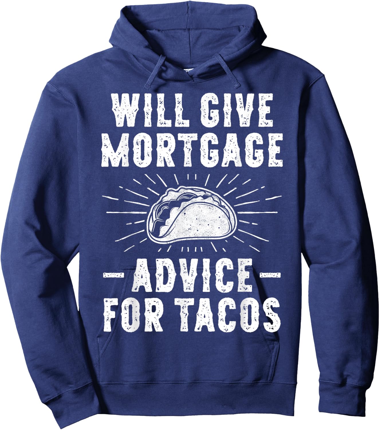 Will Give Mortgage Advice for Tacos - Funny Loan Officer Hoodie - Hoodie | Navy
