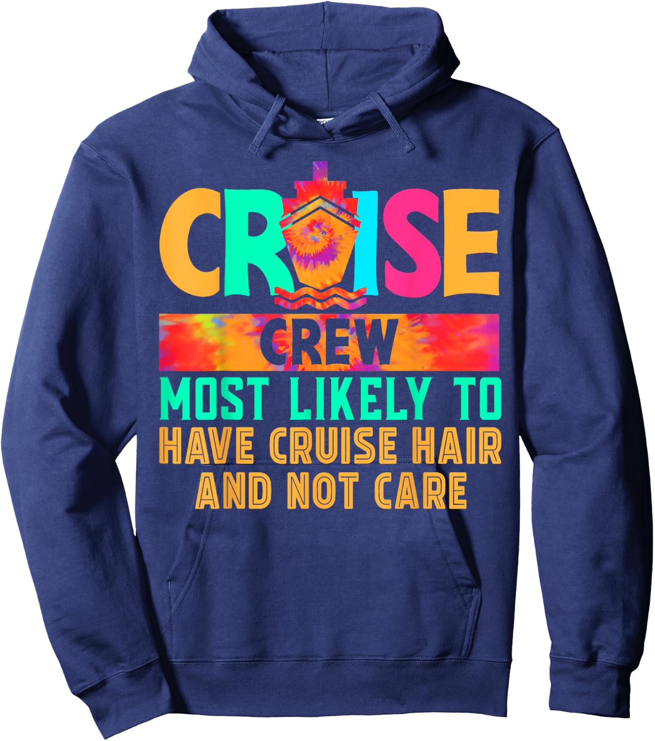 Cruise Crew Most Likely to Have Cruise Hair And Not Care Hoodie - Hoodie | Navy