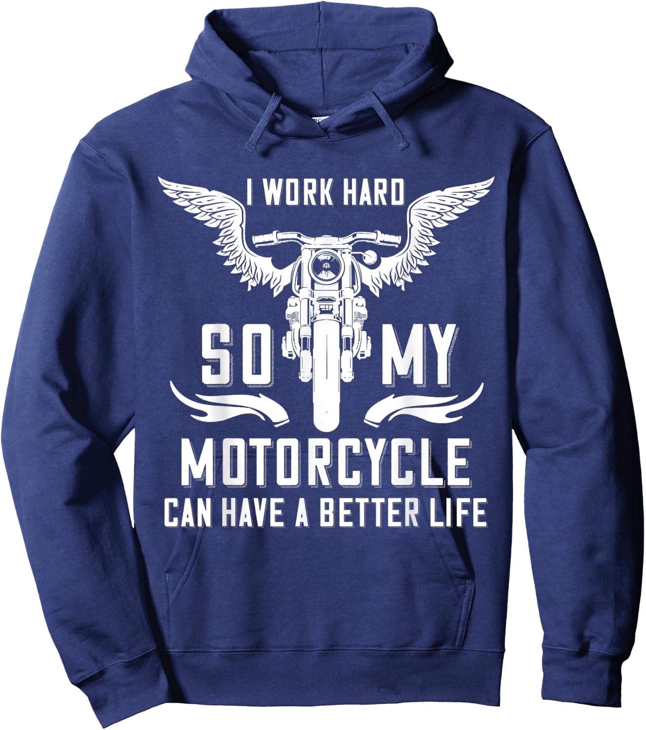 I Work Hard So My Motorcycle Can Have A Better Life Biker Hoodie - Hoodie | Navy