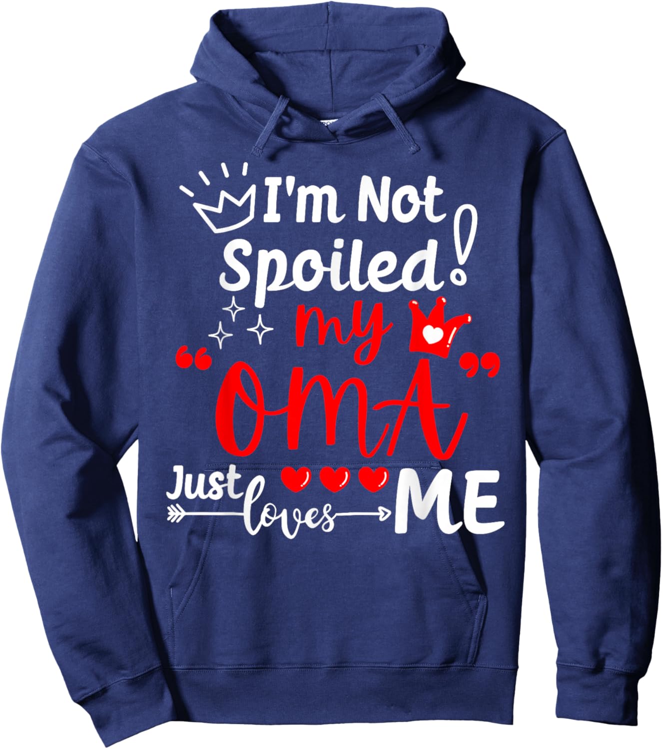 I'm Not Spoiled My Oma Just Loves Me for Team Kids Matching Hoodie - Hoodie | Navy