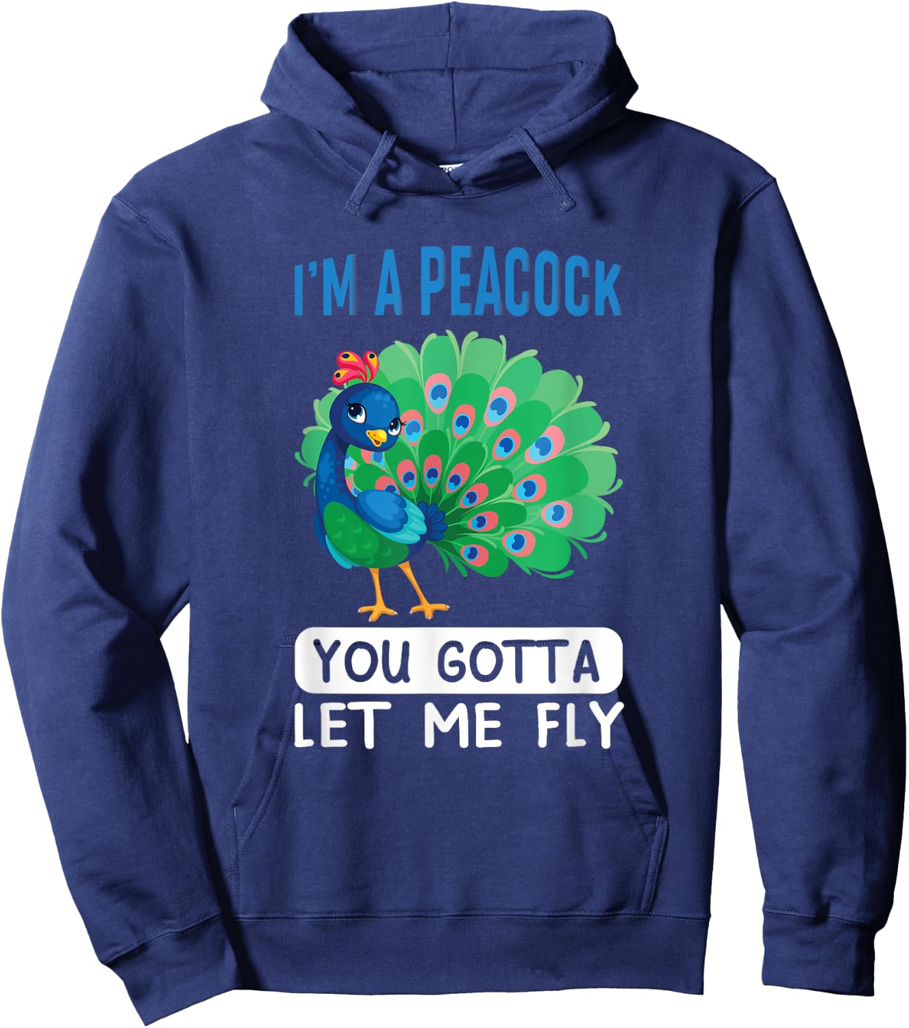 I'm a peacock, you gotta let me fly Hoodie - Hoodie | Navy