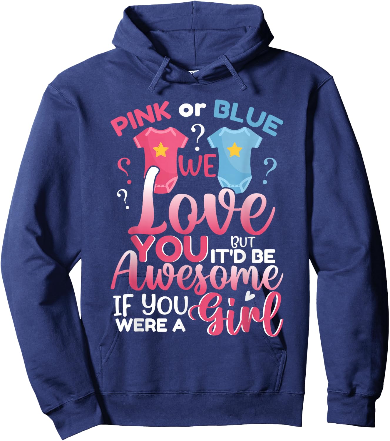 Pink Or Blue We Love You Team Girl Funny Gender Reveal Party Hoodie - Hoodie | Navy