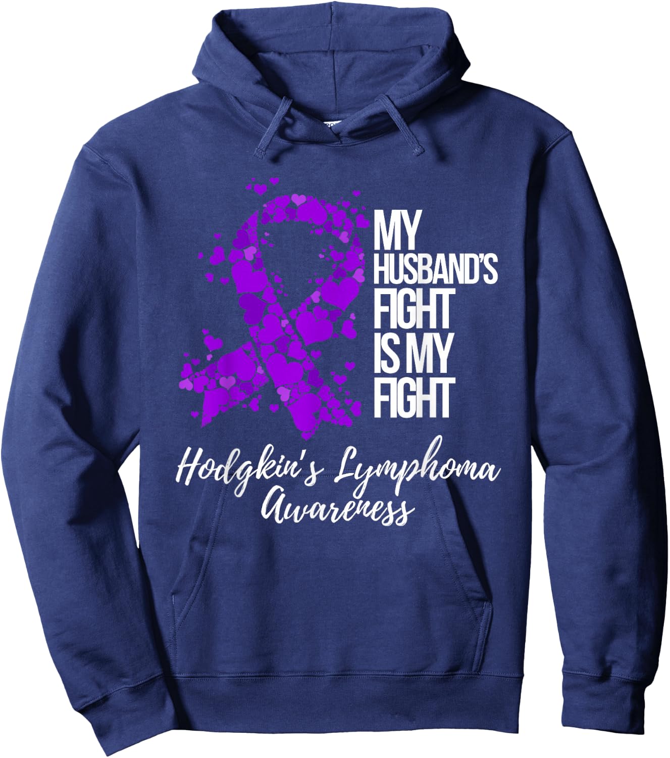 My Husband’s Fight Is My Fight Hodgkin’s Lymphoma Awareness Hoodie - Hoodie | Navy