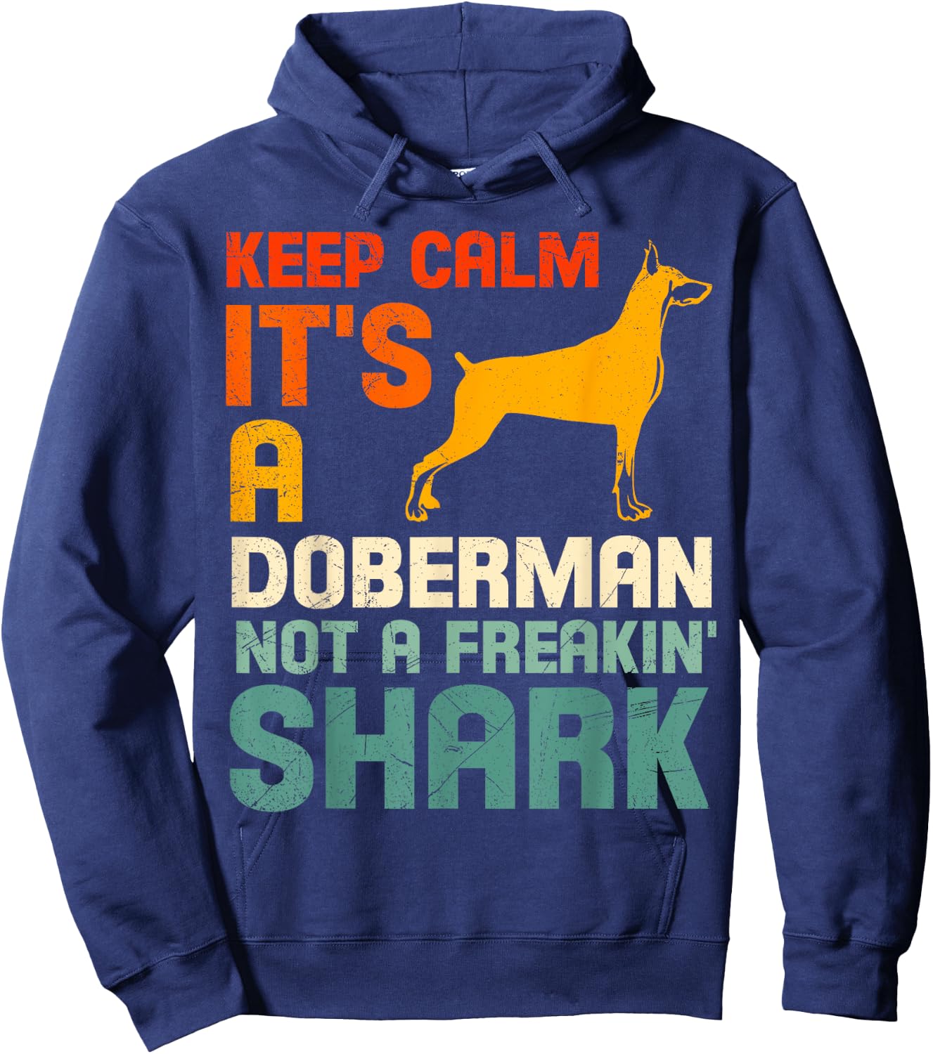 Doberman Dog KEEP CALM IT'S A DOBERMAN NOT A SHARK Hoodie - Hoodie | Navy