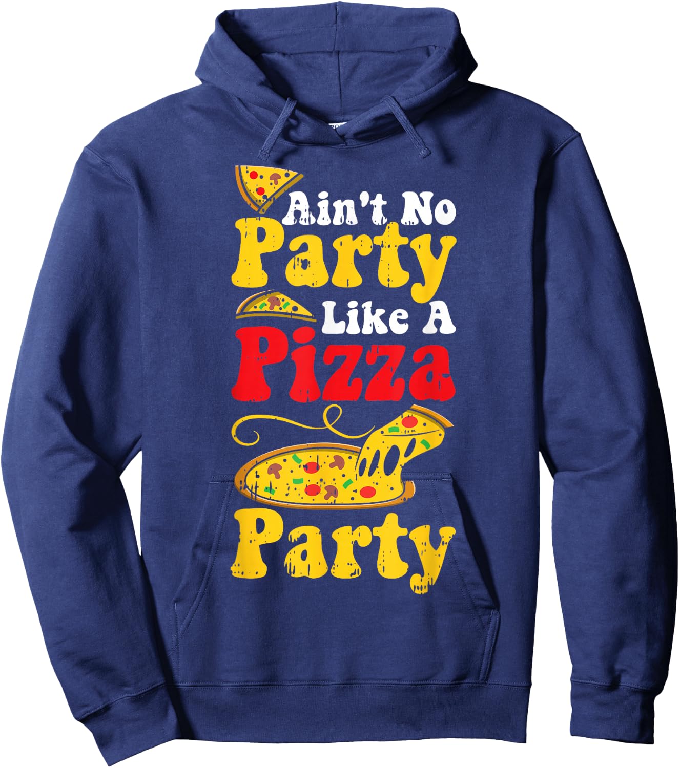 Funny Pizza Quote Humor Apperal Aint No Party Like A Pizza Party - Women-Adults Black Short Sleeve Classic Fit - Small Hoodie - Hoodie | Navy