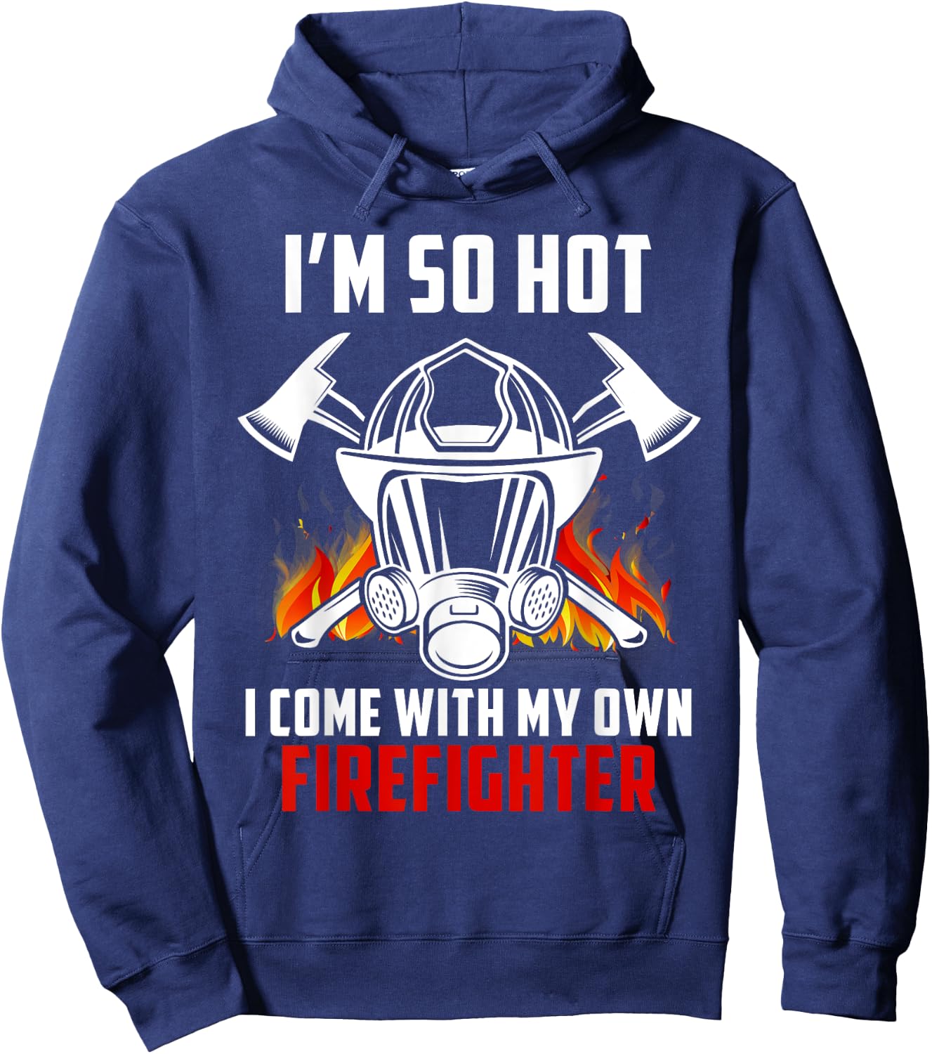 I'm So Hot I Come With My Own Firefighter Wife Spouse Gift Hoodie - Hoodie | Navy