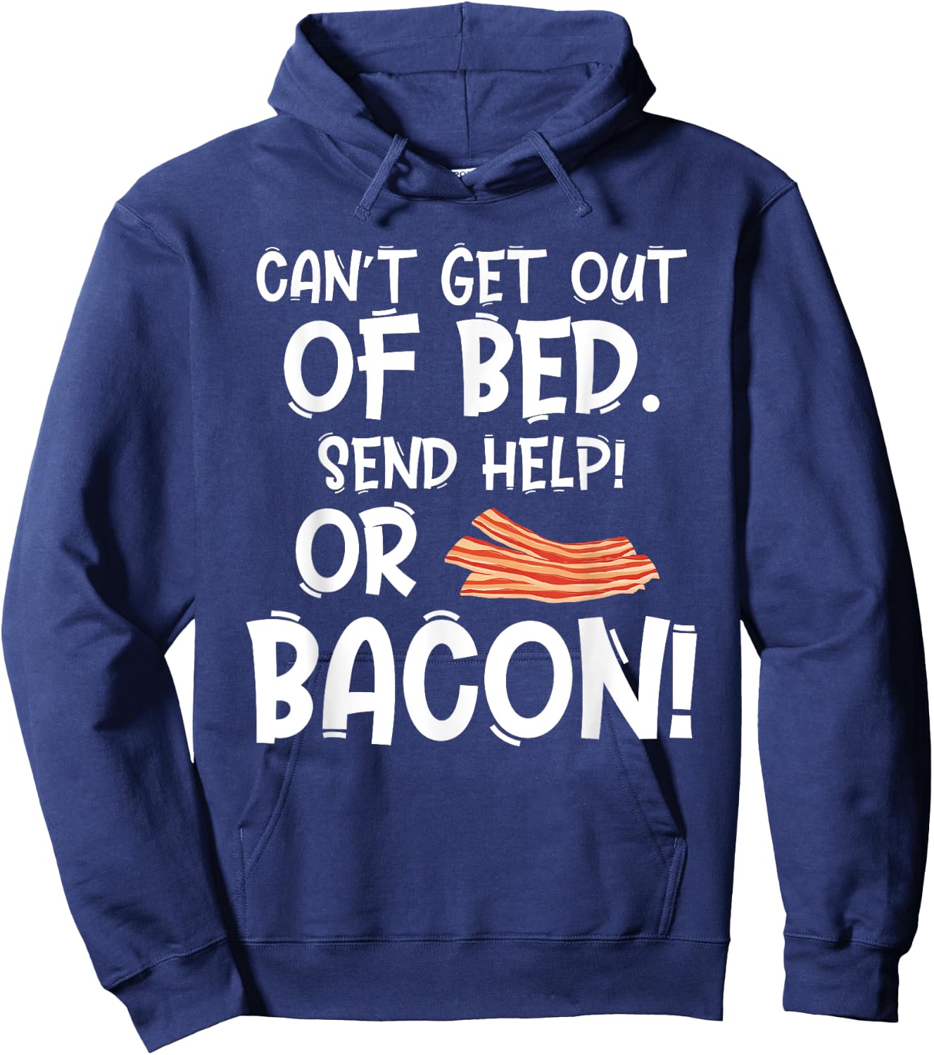 Bacon Makes Everything Better Foodie Gift Bacon Lovers Hoodie - Hoodie | Navy