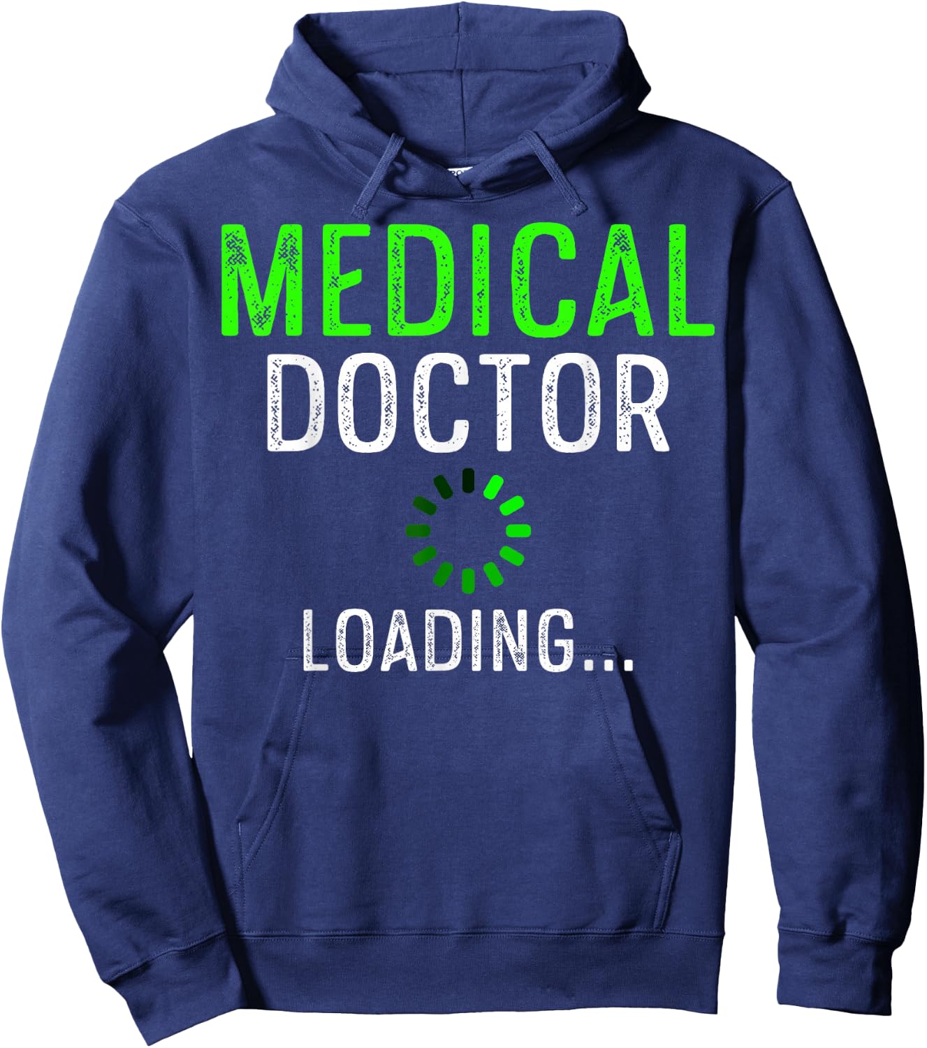 Medical Doctor Loading Med School Students Pre Med Students Hoodie - Hoodie | Navy