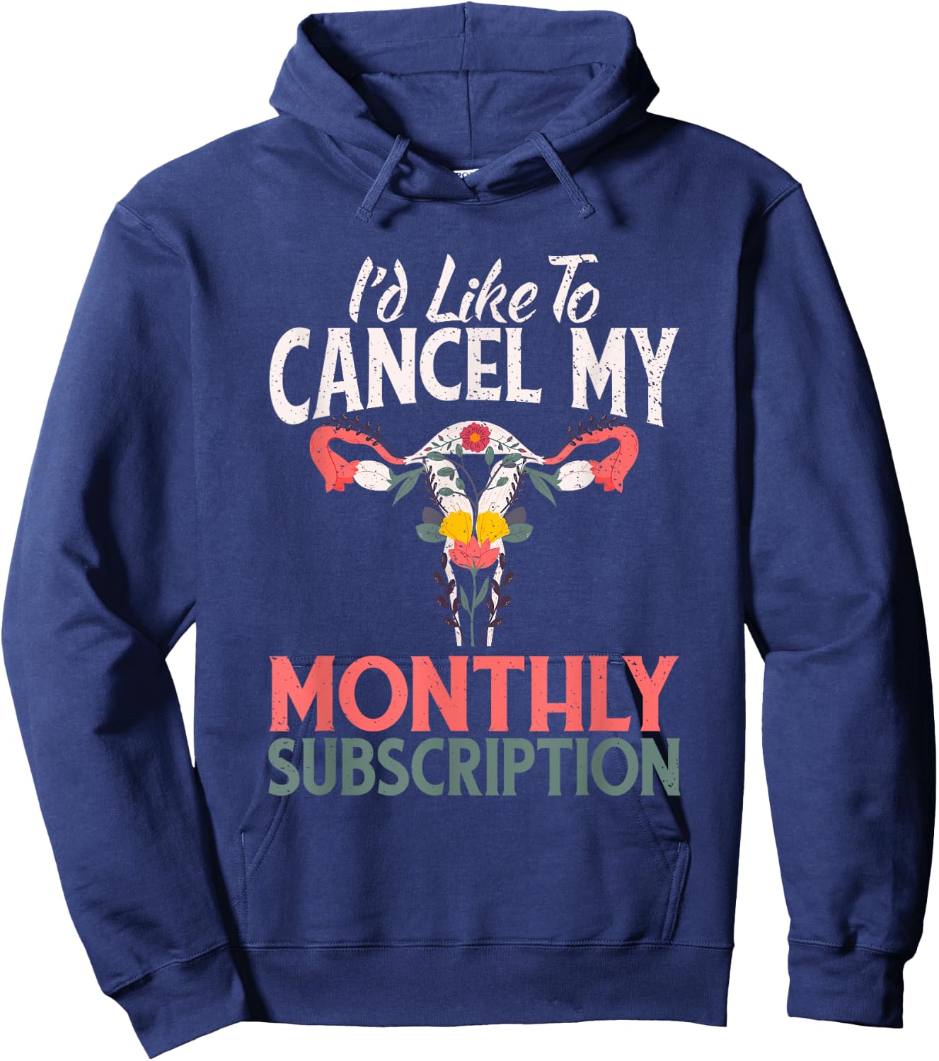 Funny Cute Hysterectomy Canceling My Monthly Subscription Hoodie - Hoodie | Navy