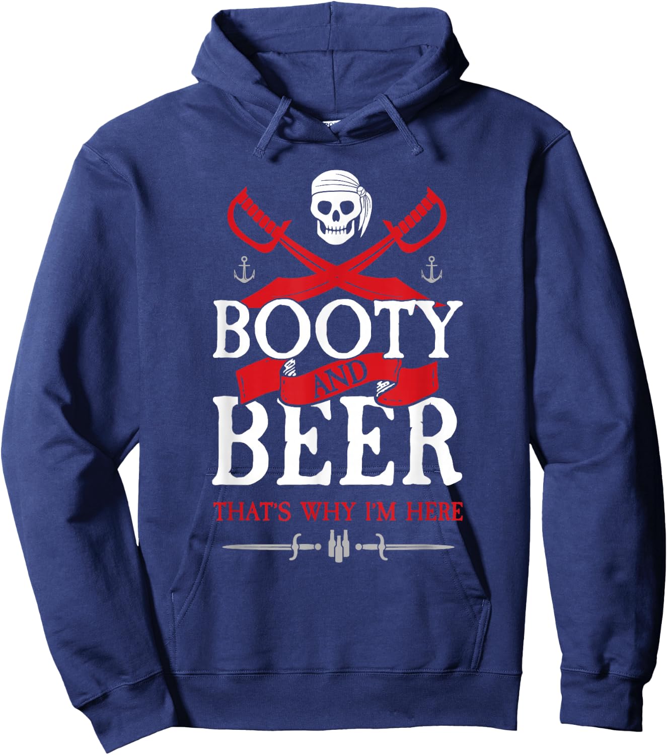 Booty & Beer That's Why I'm Here Funny Pirate Gasparilla Hoodie - Hoodie | Navy