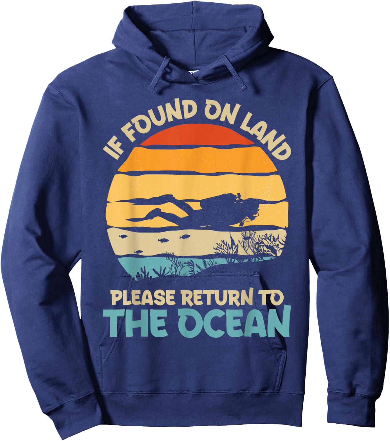 If Found On Land Please Return To The Ocean Diving Design Hoodie - Hoodie | Navy
