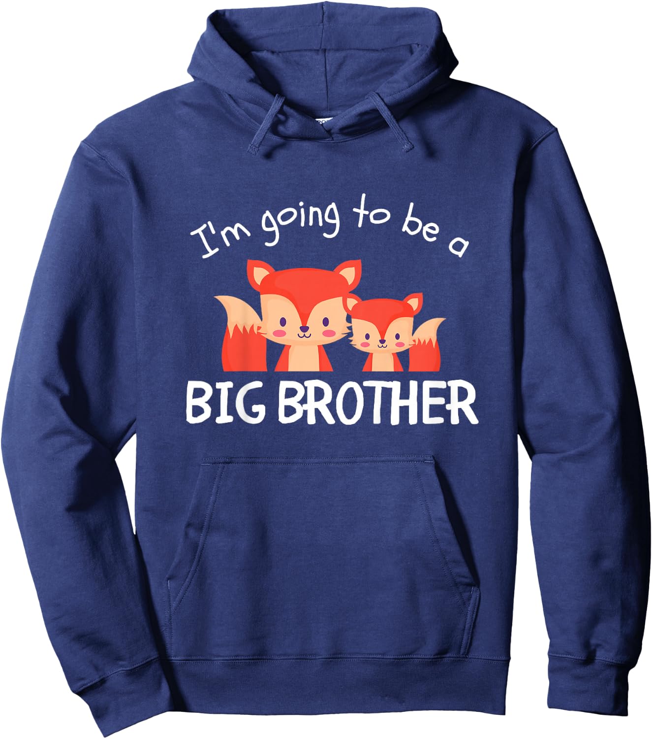 I'm Going To Be A Big Brother New Baby Promoted Fox Animals Hoodie - Hoodie | Navy