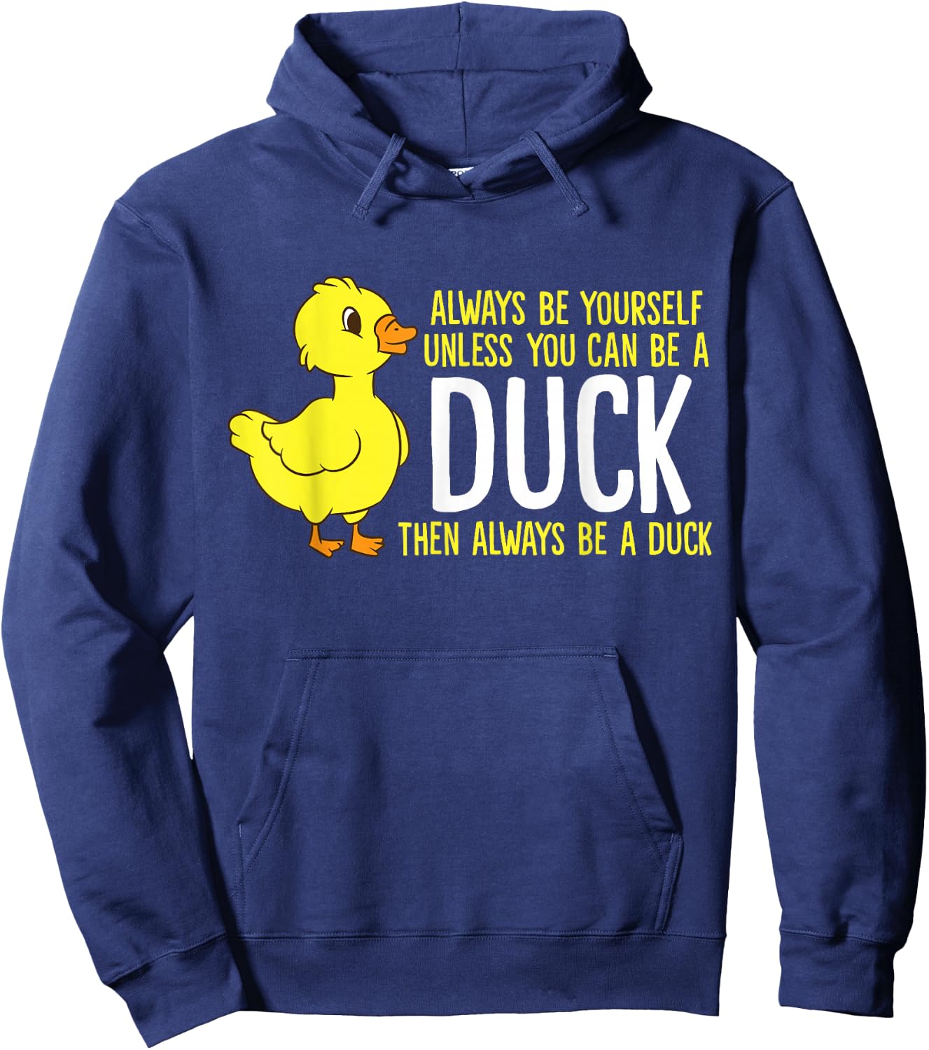 Always Be Yourself Unless You Can Be A Duck Duck Lovers Hoodie - Hoodie | Navy