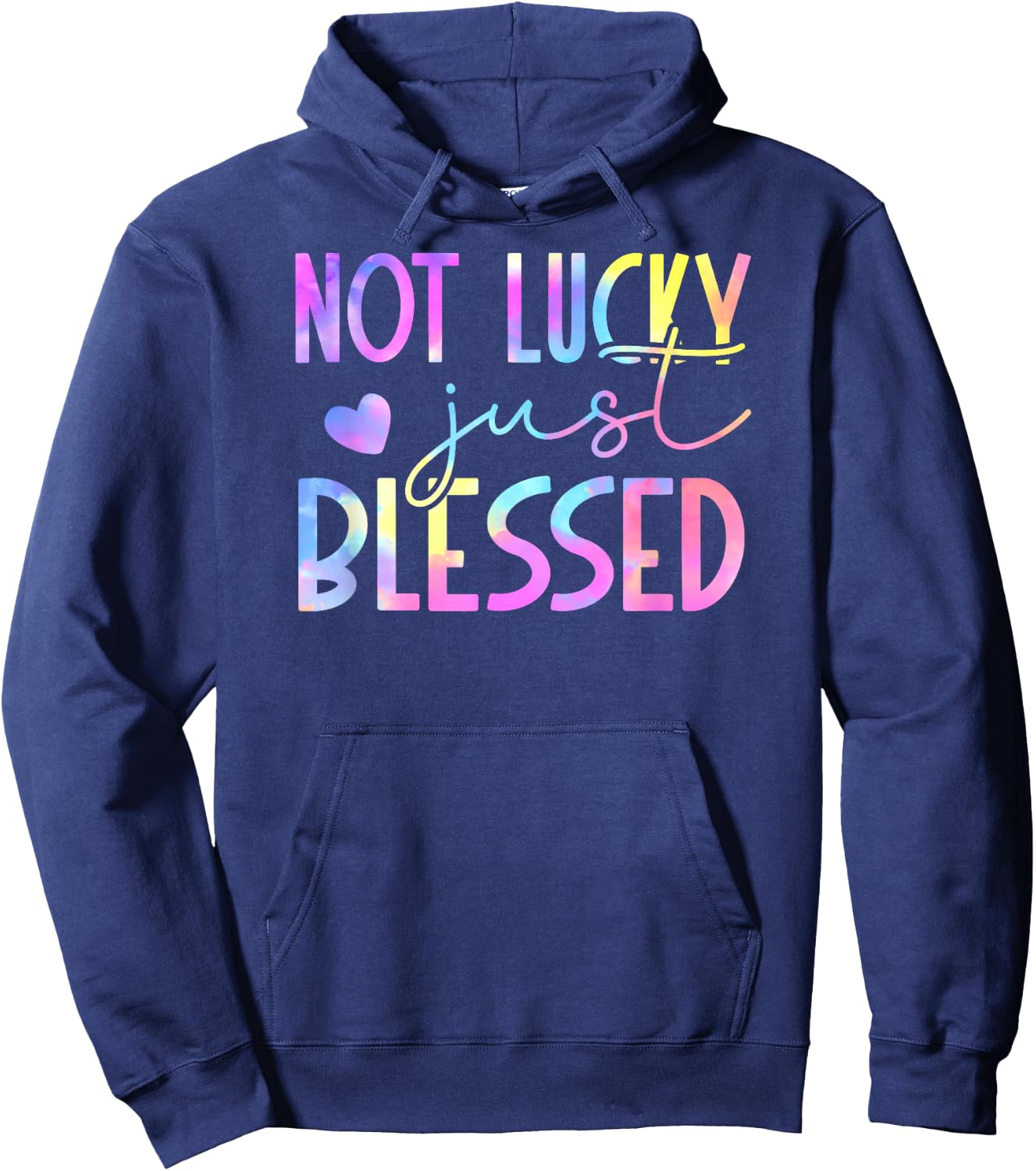 Tie Dye Not lucky just blessed 01 Hoodie - Hoodie | Navy