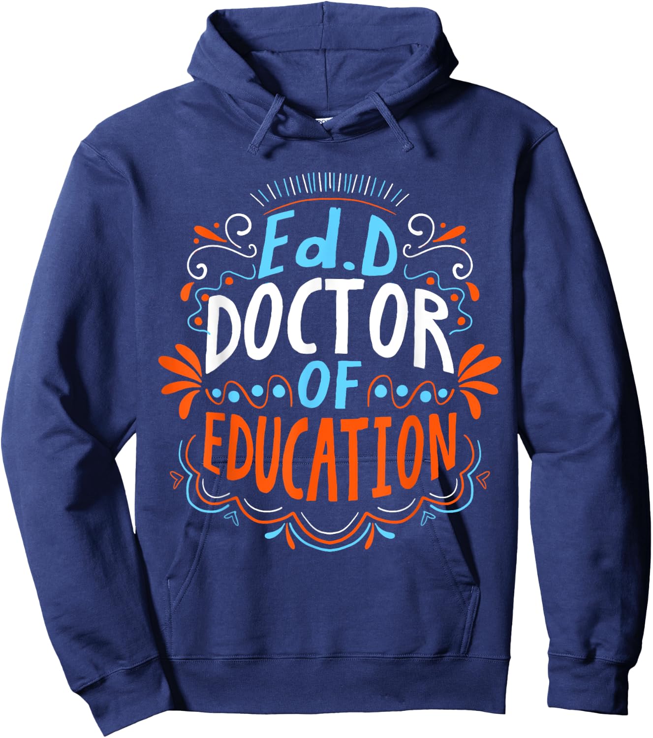 EdD Doctor of Education - for Doctor of Education Graduation Hoodie - Hoodie | Navy