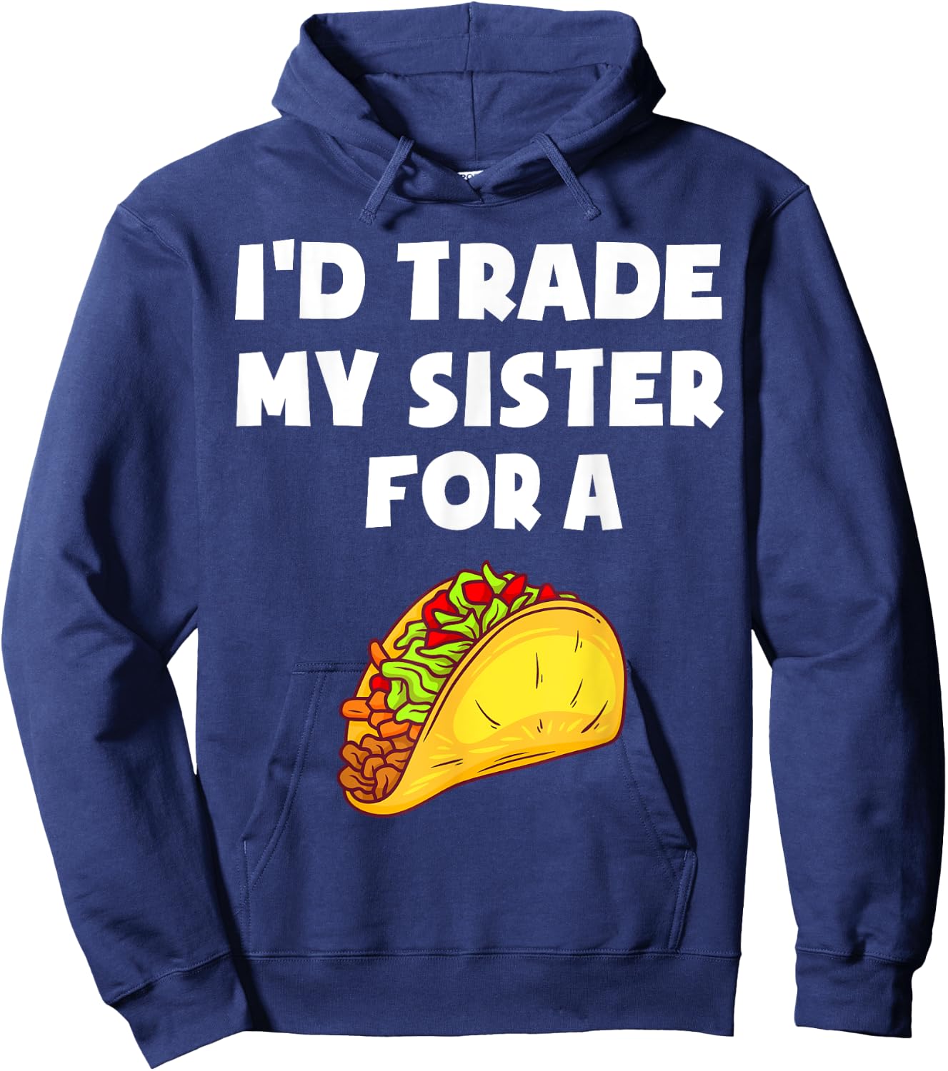 I'd Trade My Sister For A Taco Funny Taco Cinco De Mayo Boys Hoodie - Hoodie | Navy