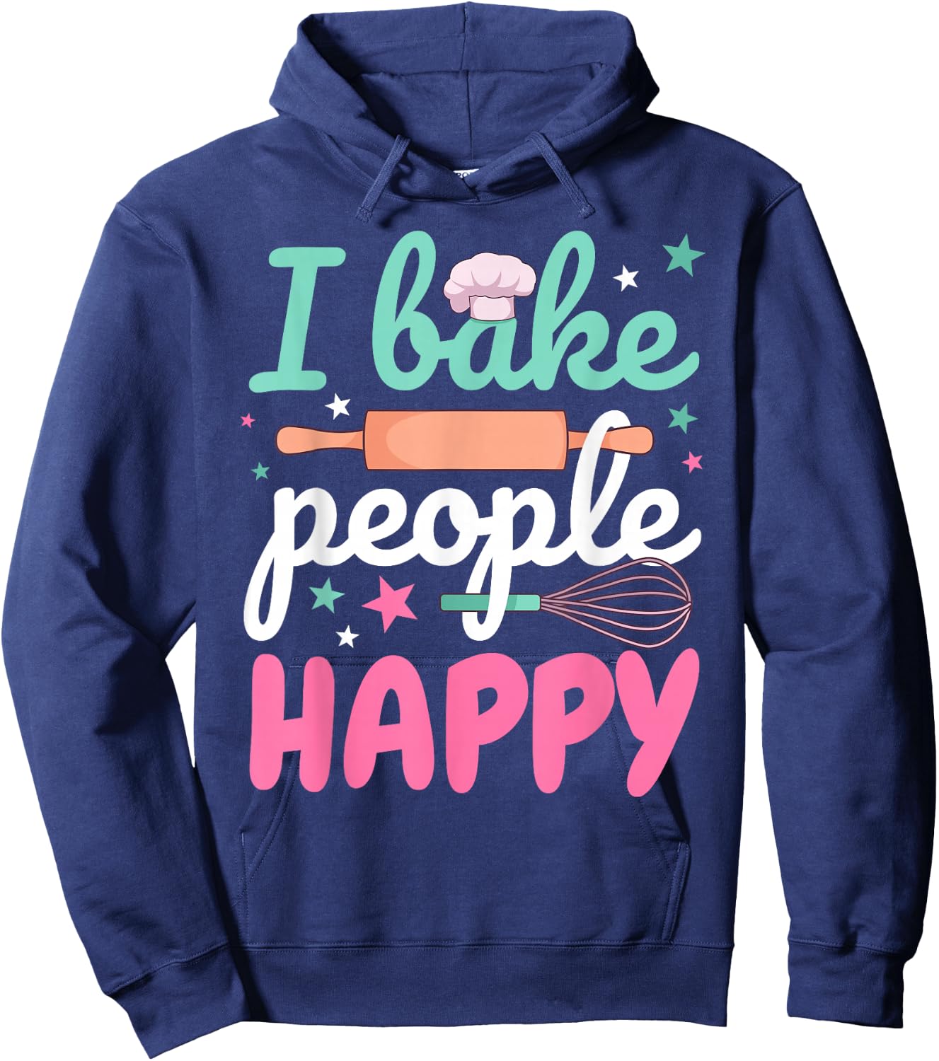 Funny Baking Pastry Chef Baker I Bake People Happy Hoodie - Hoodie | Navy