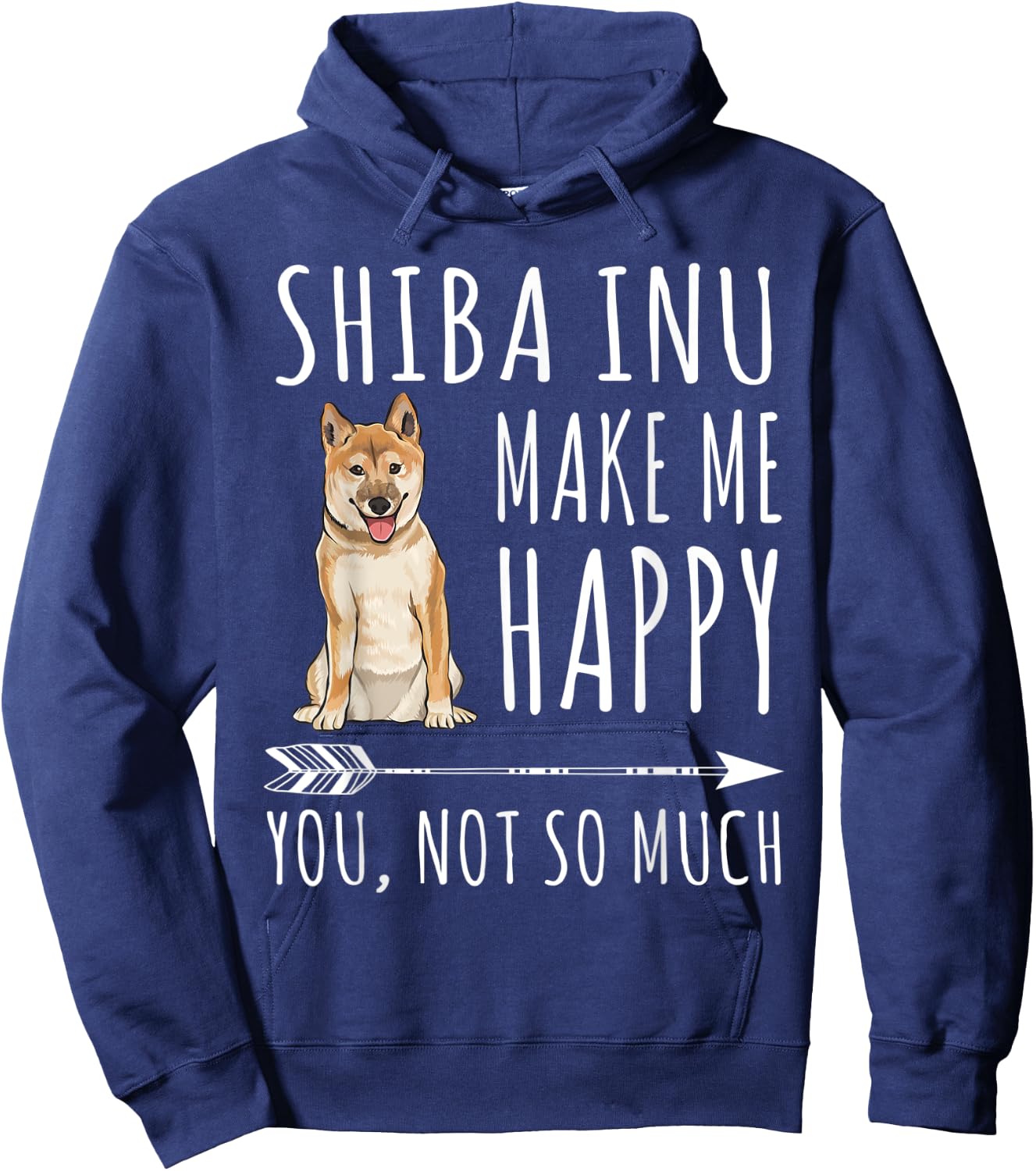 Shiba Inu Make Me Happy You Not So Much Dog Lover Gift Hoodie - Hoodie | Navy