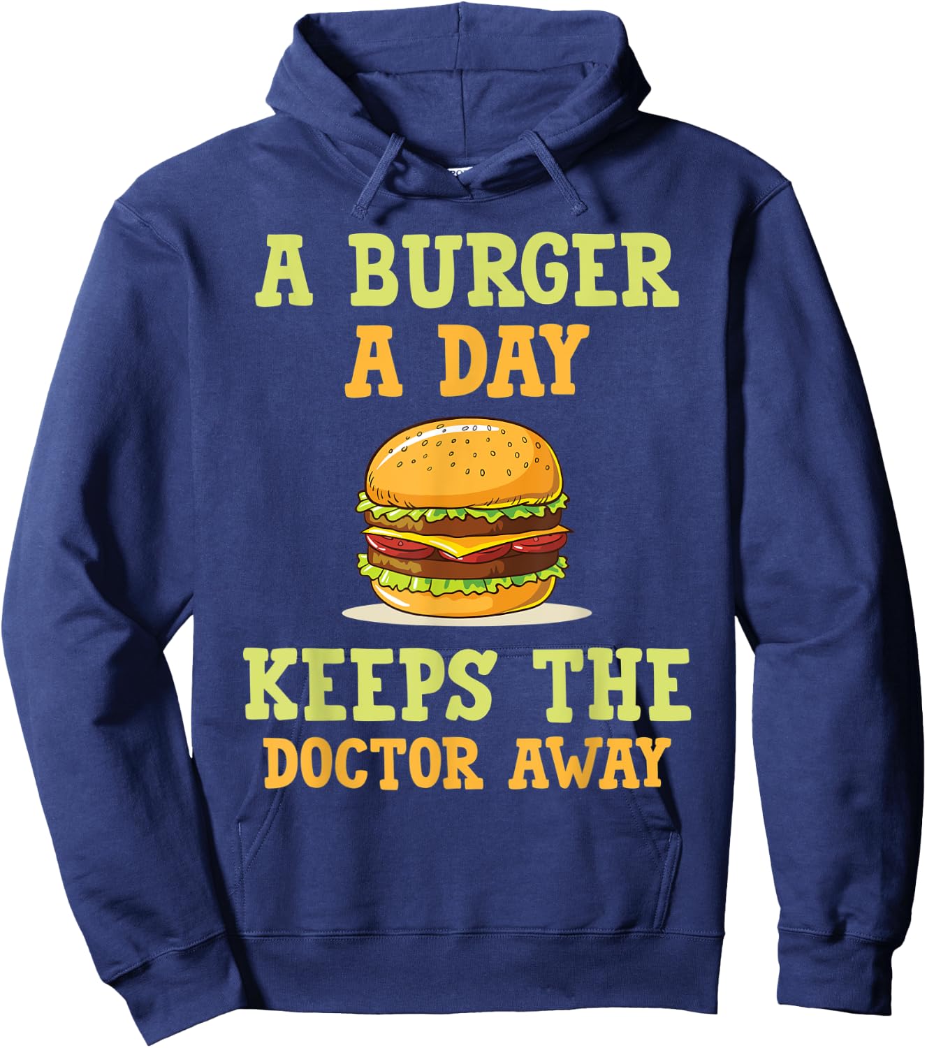A burger a day keeps the doctor away hilarious joke design Hoodie - Hoodie | Navy