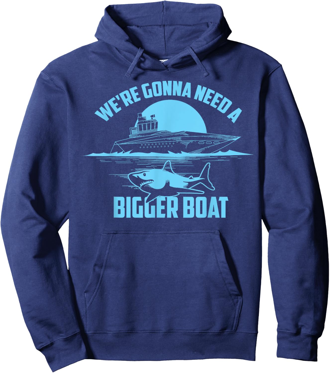 Cute Unique We're Gonna Need A Bigger Boat Gift Hoodie - Hoodie | Navy