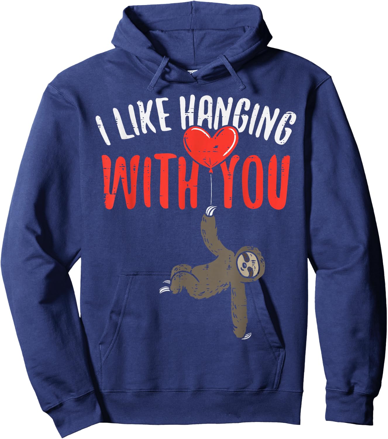 I Like Hanging With You Sloth Heart Cute Valentines Day Hoodie - Hoodie | Navy