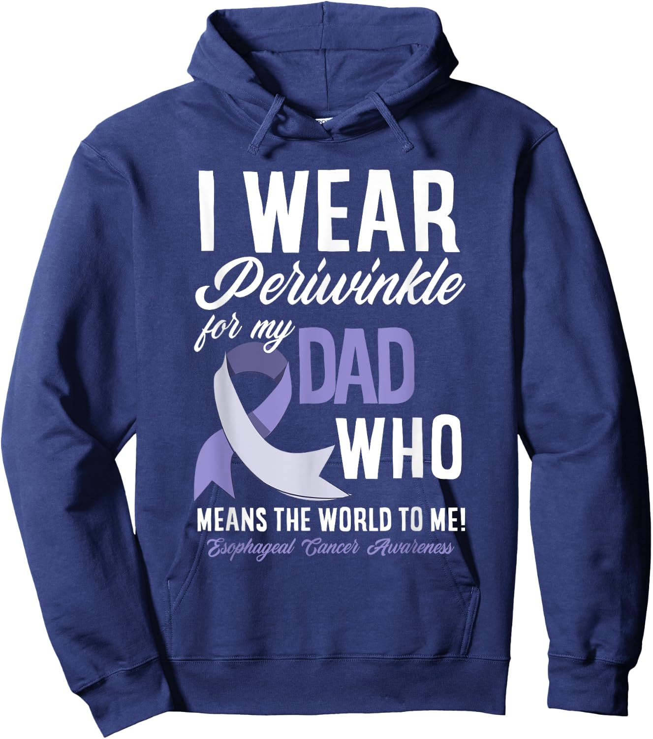 I Wear Periwinkle For My Dad Esophageal Cancer Awareness Hoodie - Hoodie | Navy